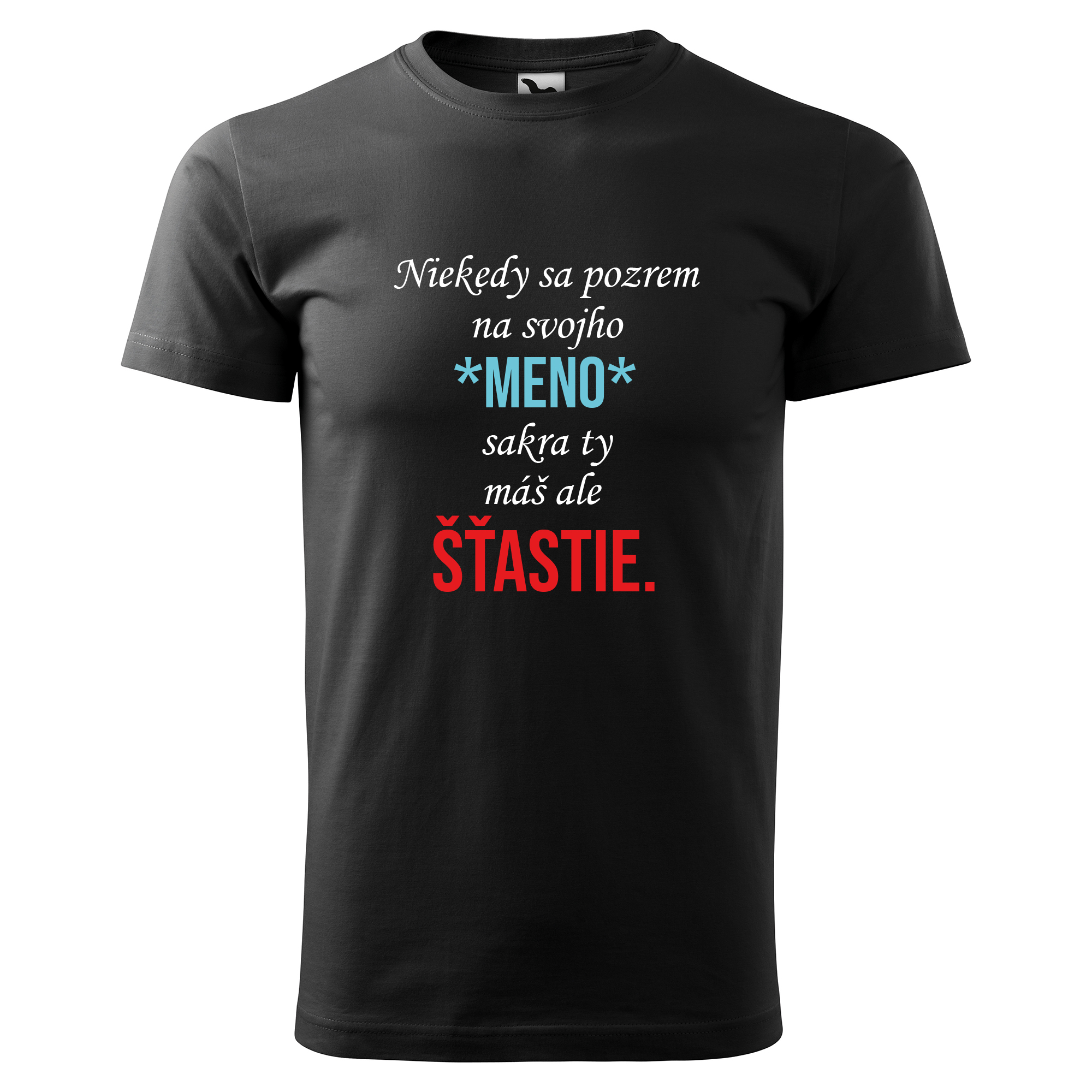 Vtipné tričko s potlačou "Niekedy sa pozrem na svojho"