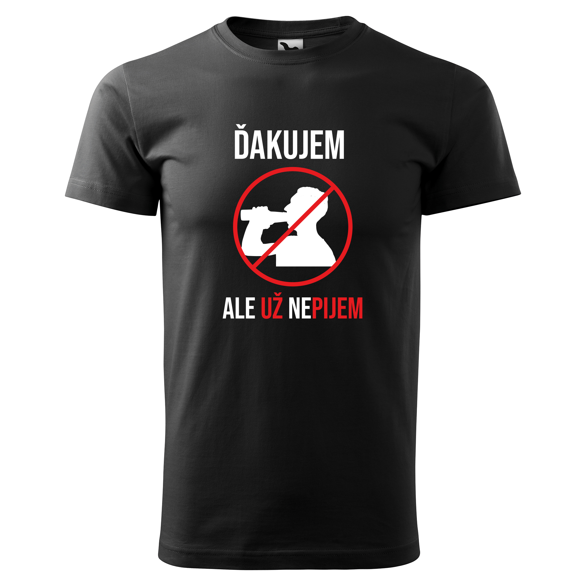 Vtipné tričko s potlačou "Ďakujem ale už nepijem"