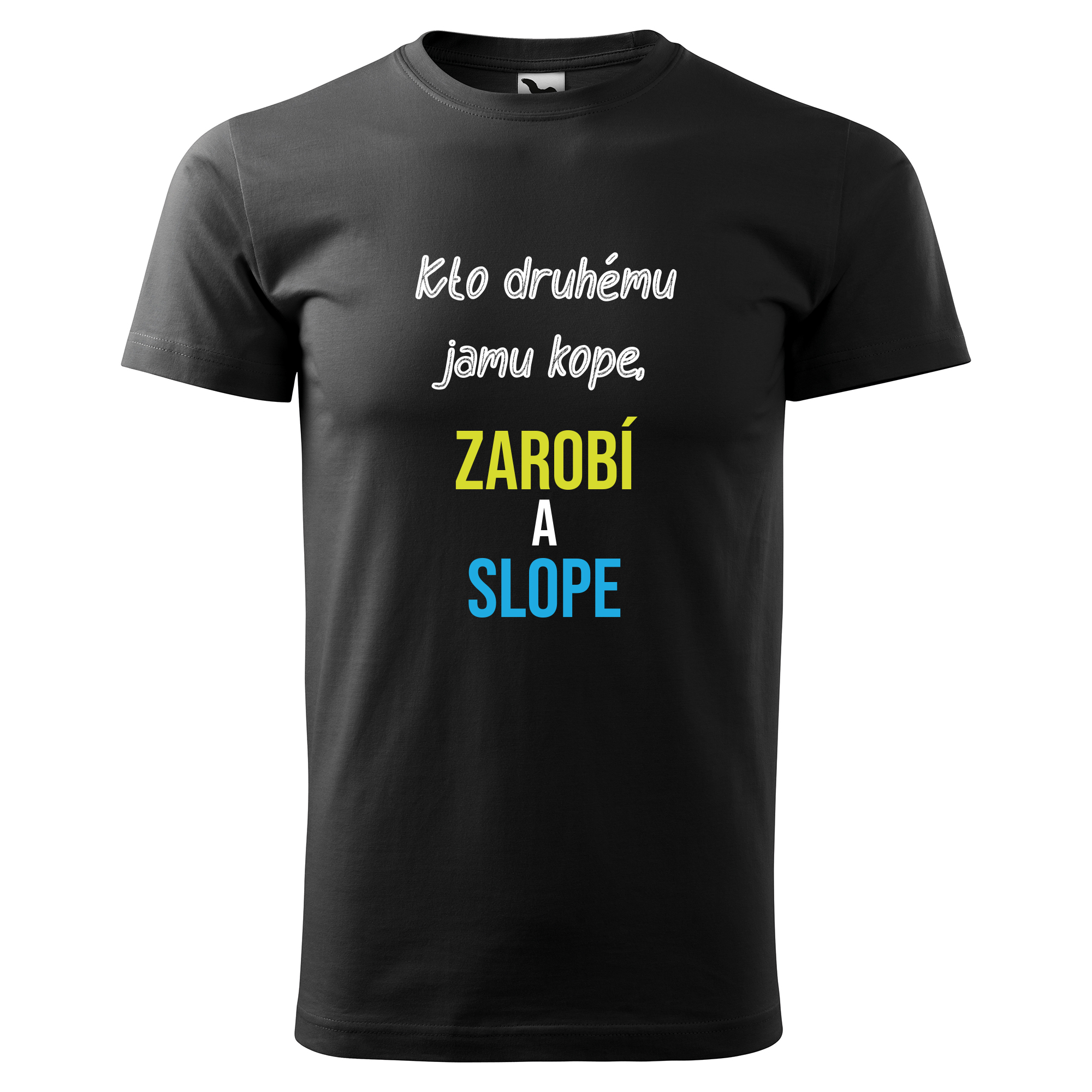 Vtipné tričko s potlačou "Kto druhému jamu kope, zarobí a slope" (Tričko s kvalitnou potlačou)