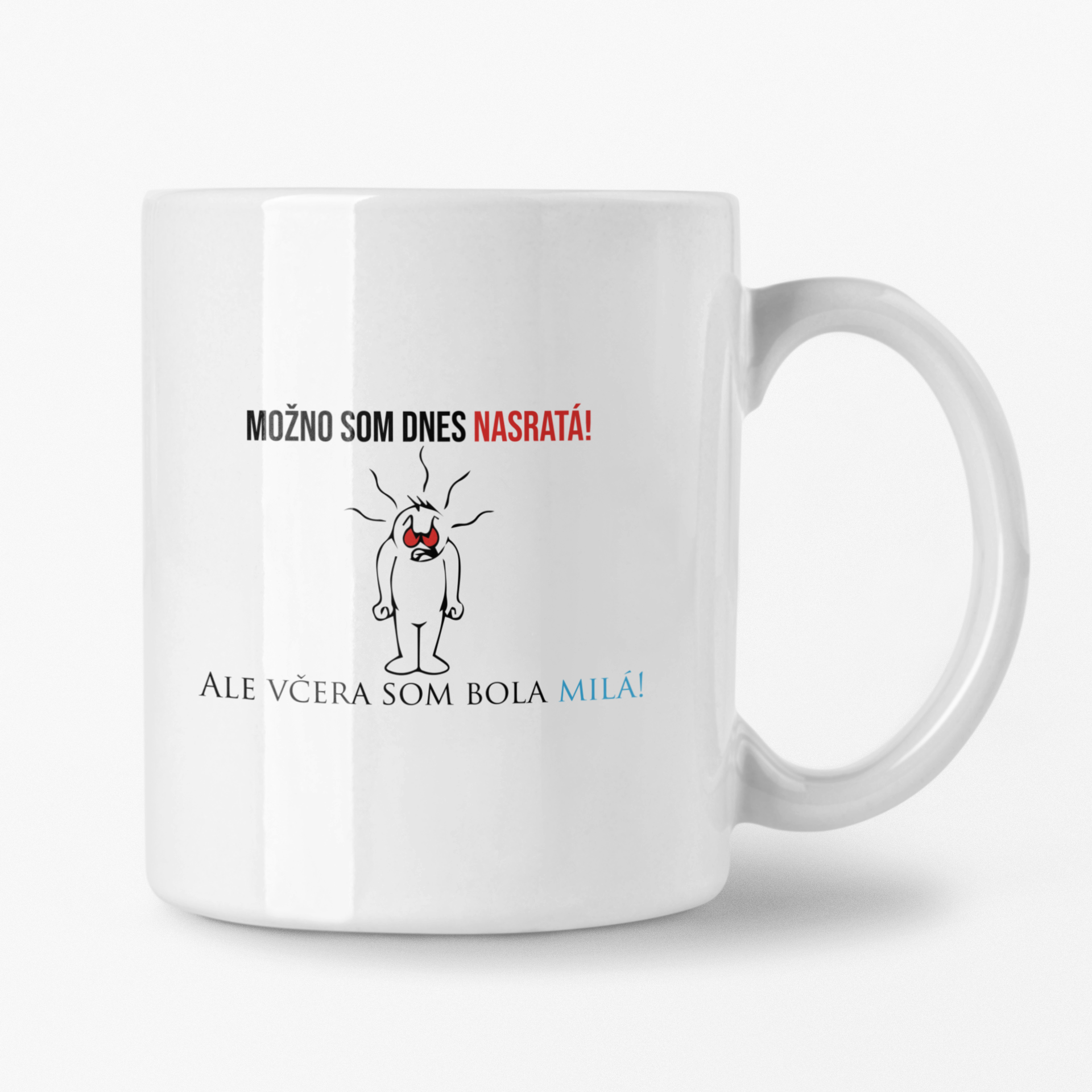 Hrnček s potlačou Možno som dnes nasratá!