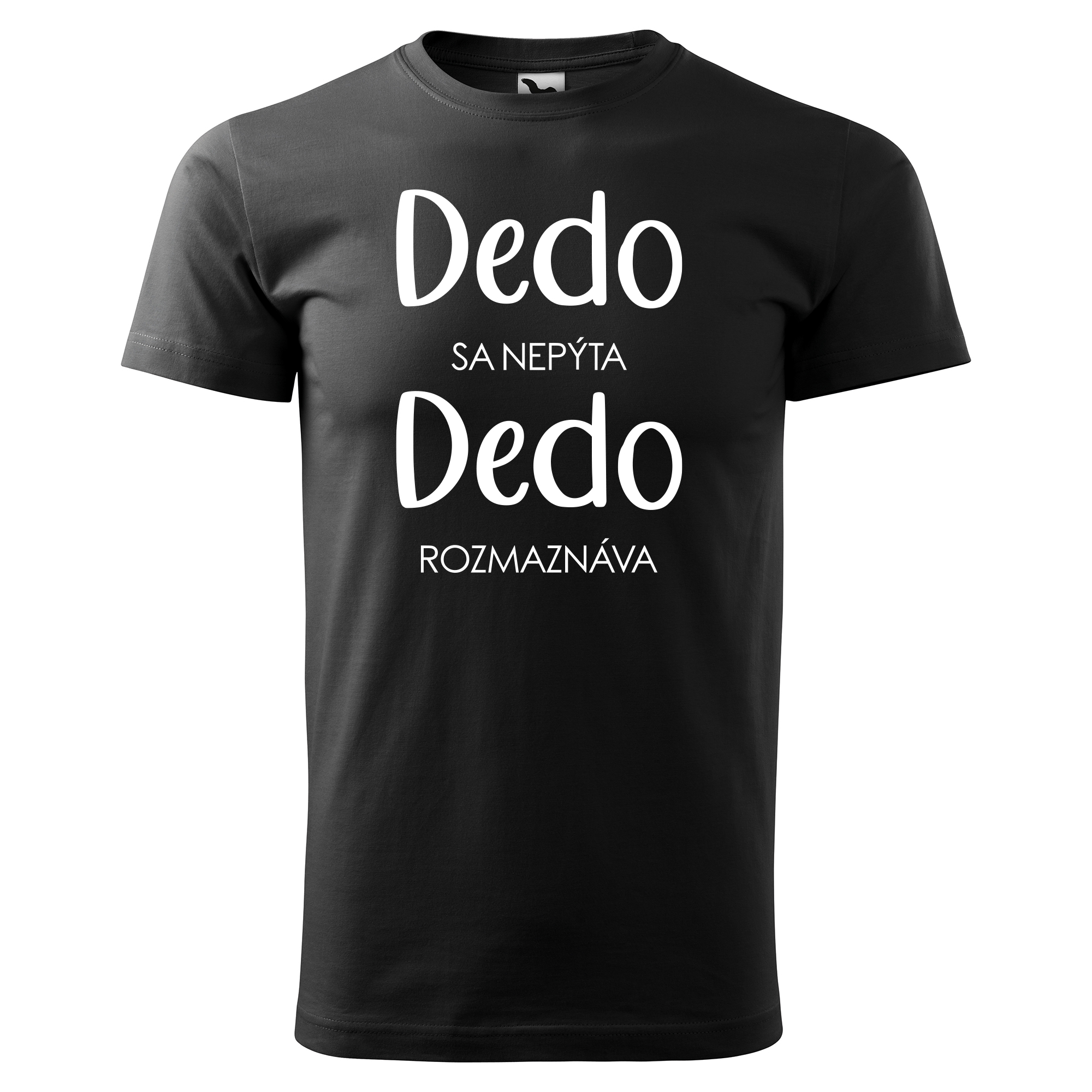 Vtipné tričko s potlačou "Dedo sa nepýta Dedo rozmaznáva"
