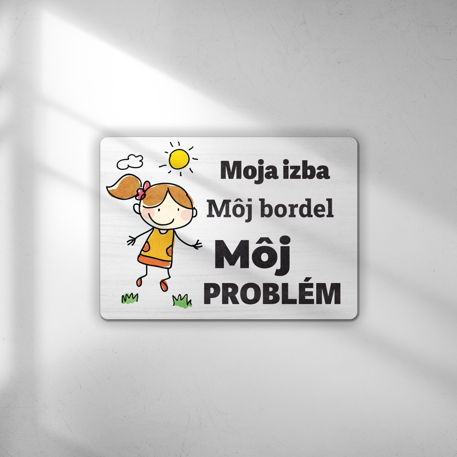 Moja izba môj bordel (dievča) - tabuľka s potlačou