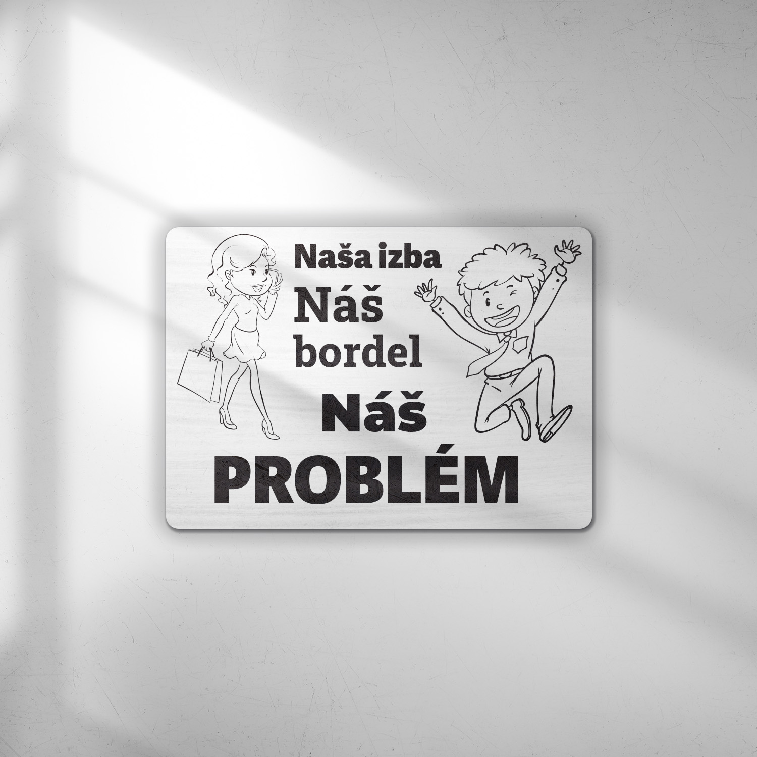 Naša izba náš bordel - tabuľka s potlačou
