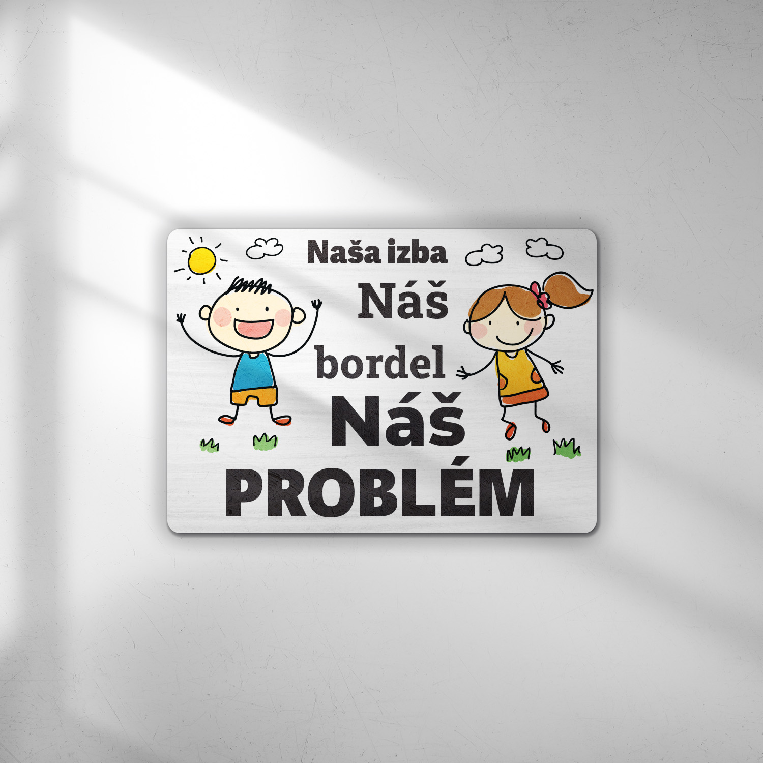 Naša izba náš bordel - tabuľka s potlačou