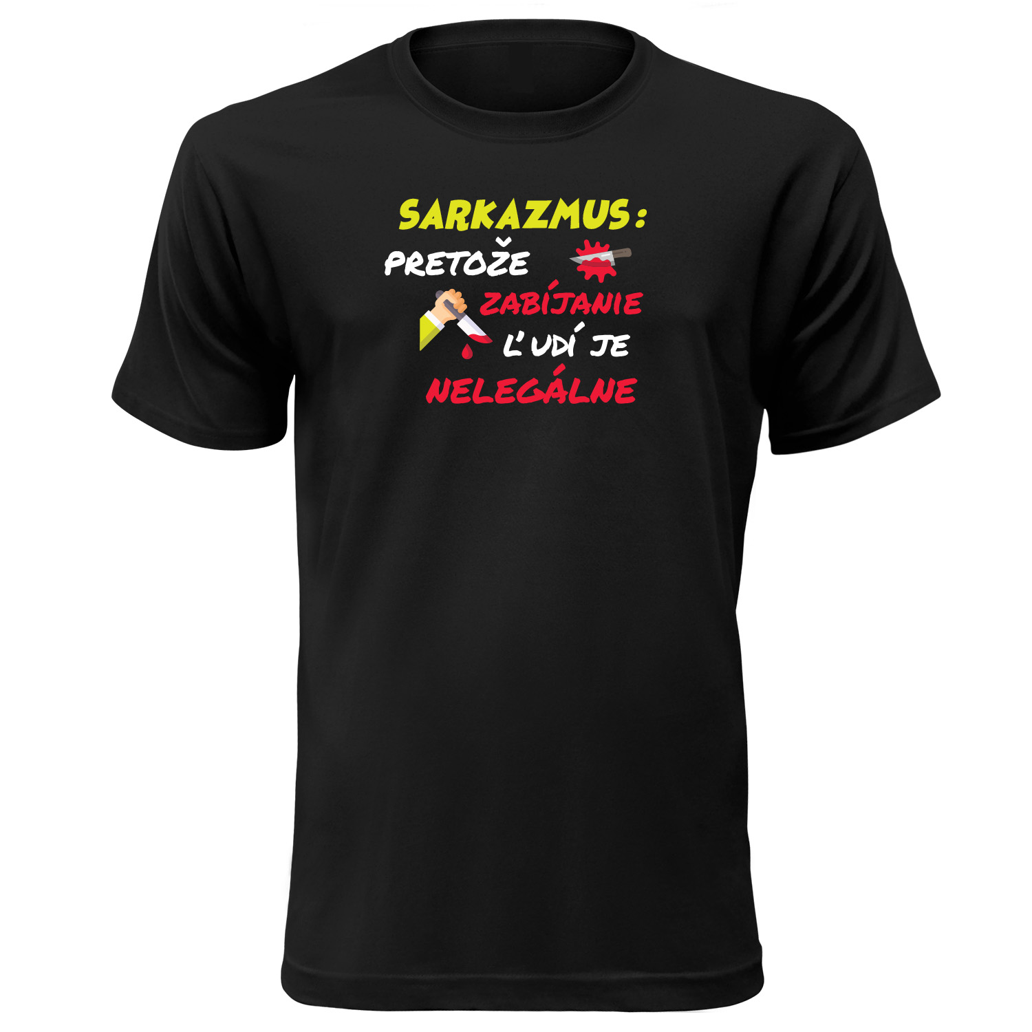 Vtipné tričko s potlačou "Sarkazmus - zabíjanie"