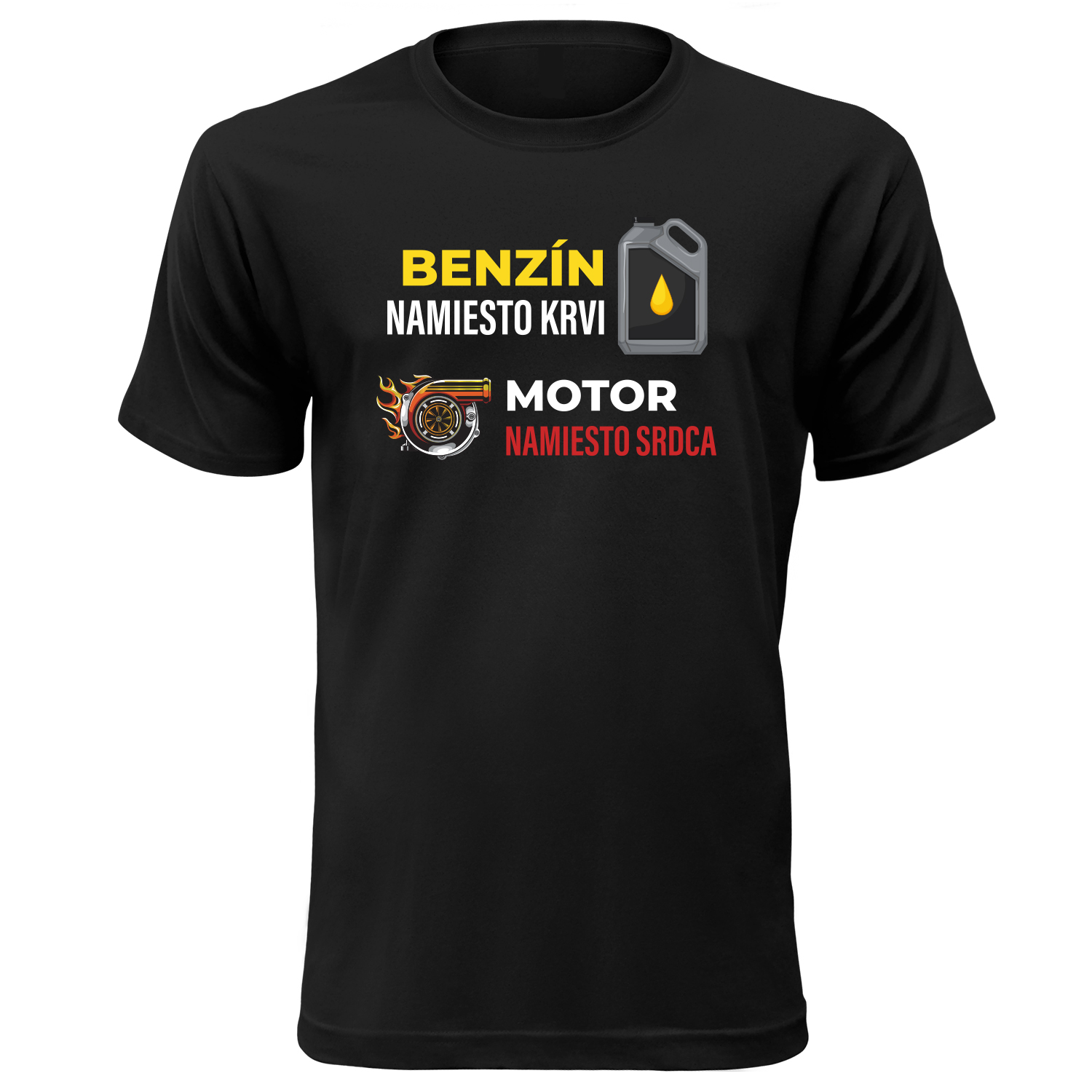 Vtipné tričko s potlačou "Benzín namiesto krvi, motor namiesto srdca"