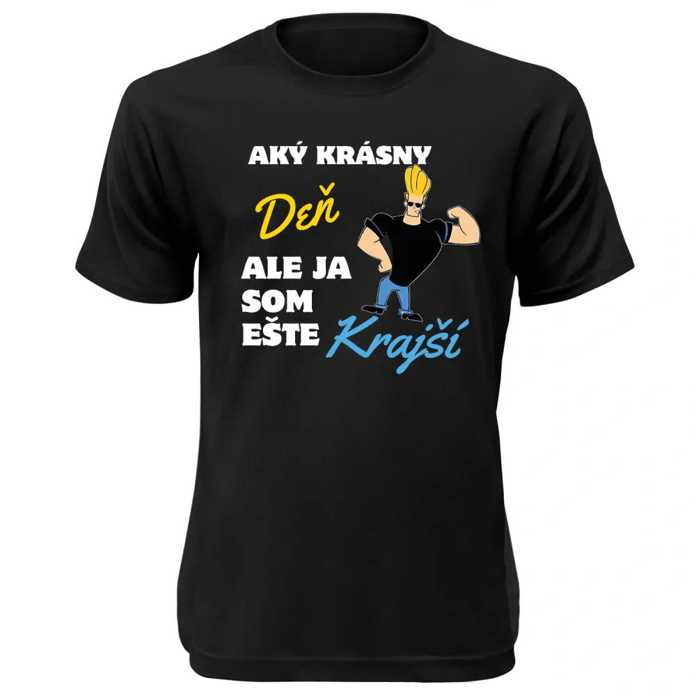 Vtipné tričko s potlačou "Aký krásny deň"