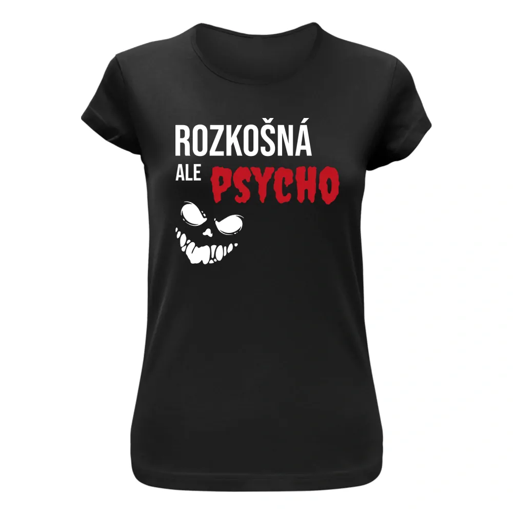 Vtipné tričko s potlačou "Rozkošná ale psycho" (Tričko s kvalitnou potlačou)