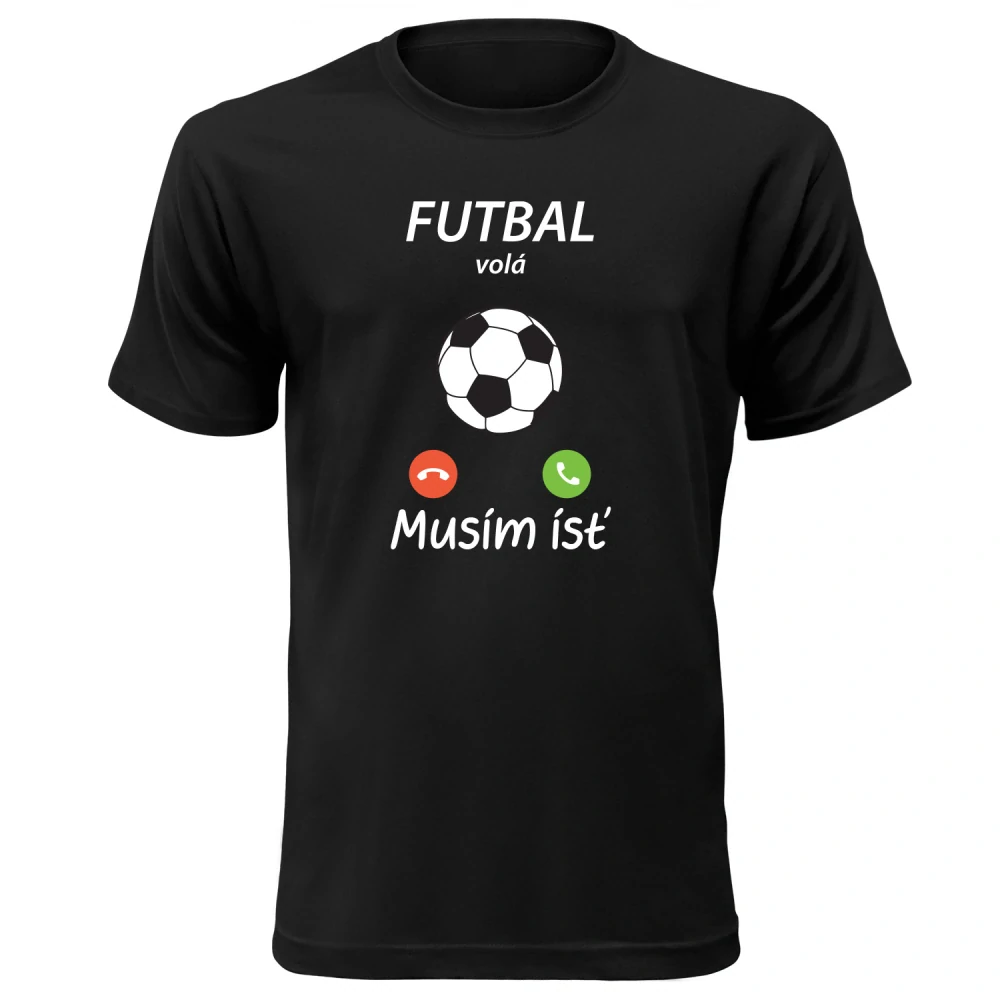 Vtipné tričko s potlačou "Futbal volá, musím ísť"