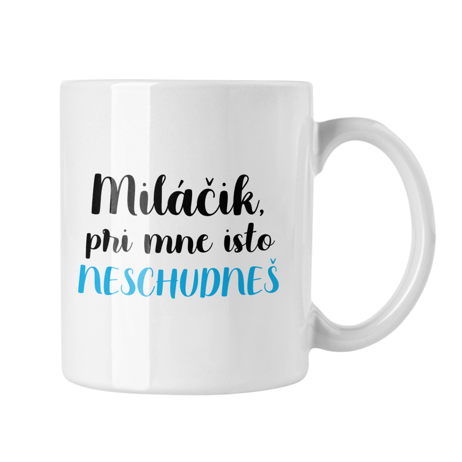 Hrnček s potlačou Miláčik pri mne isto neschudneš