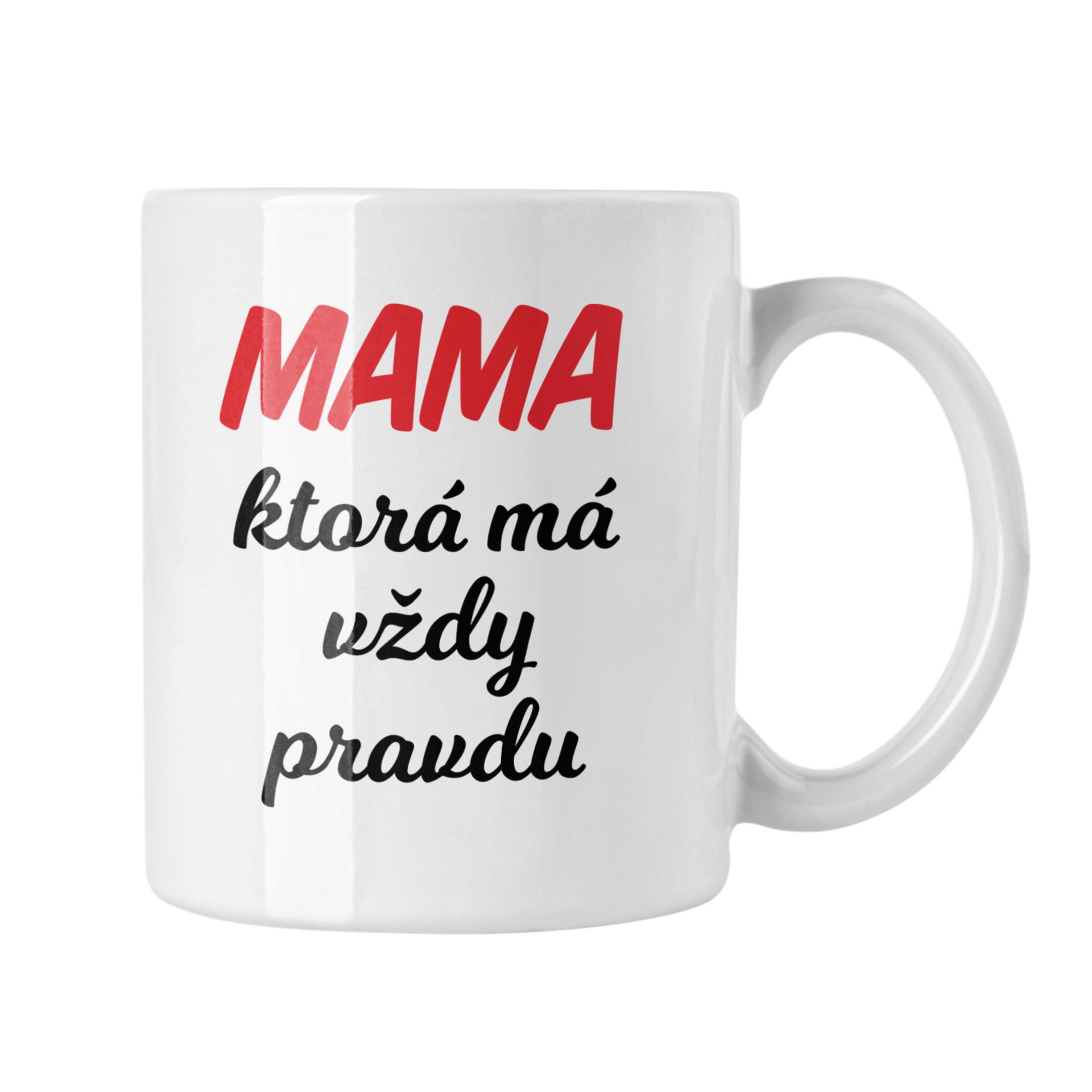 Hrnček s potlačou Mama ktorá má vždy pravdu (Hrnček s kvalitnou potlačou)