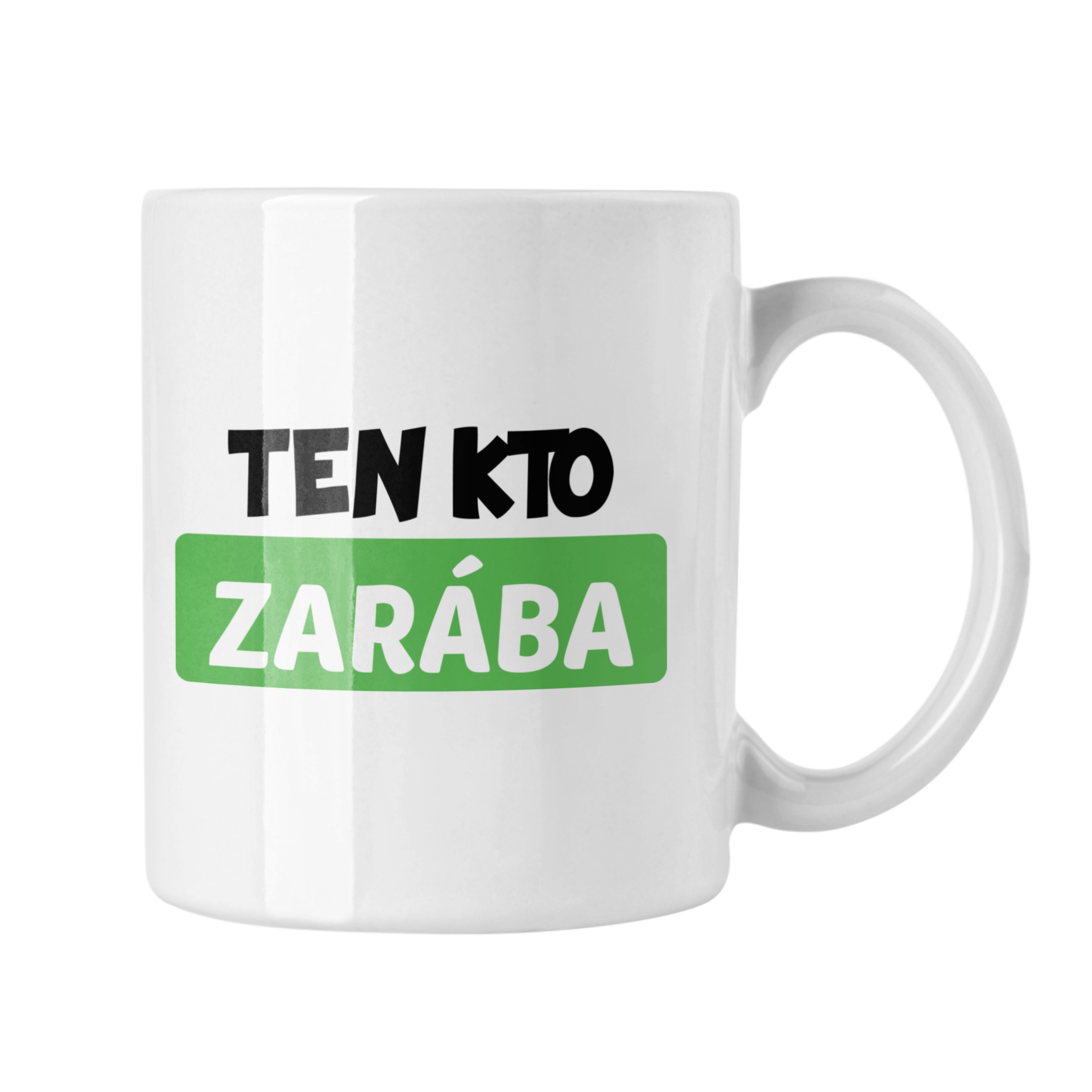 Hrnček s potlačou Ten Kto Zarába