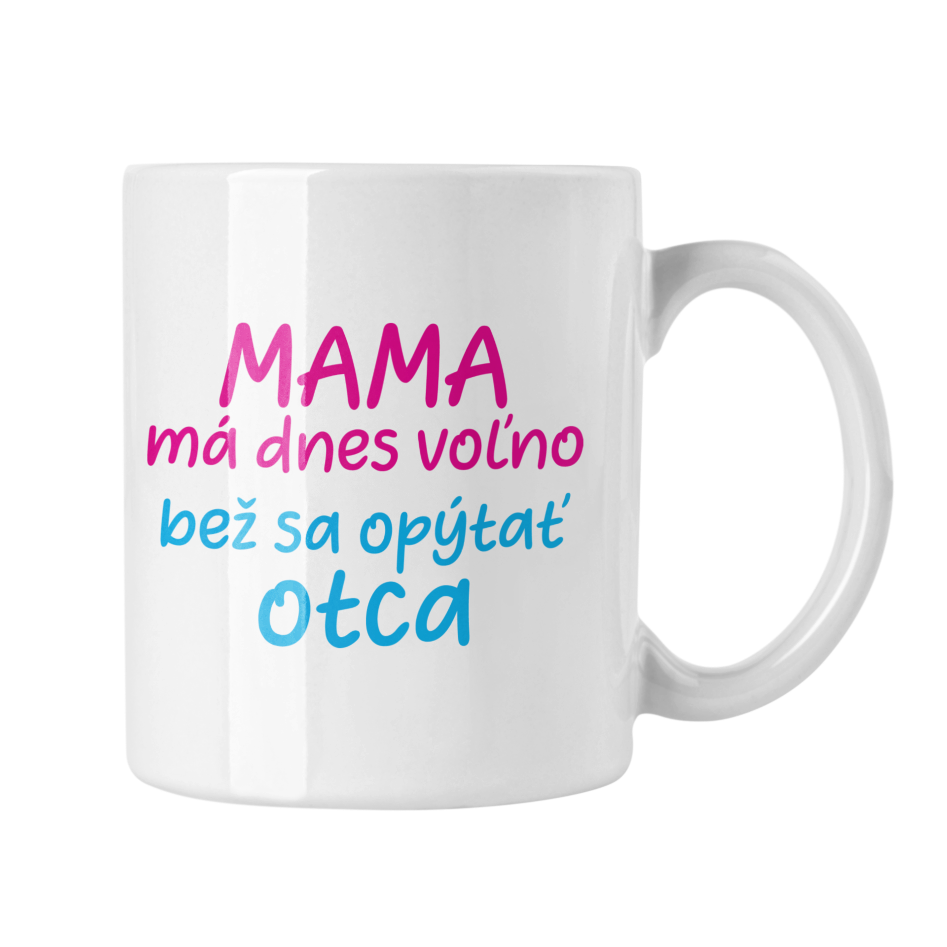Hrnček s potlačou Mama má dnes voľno