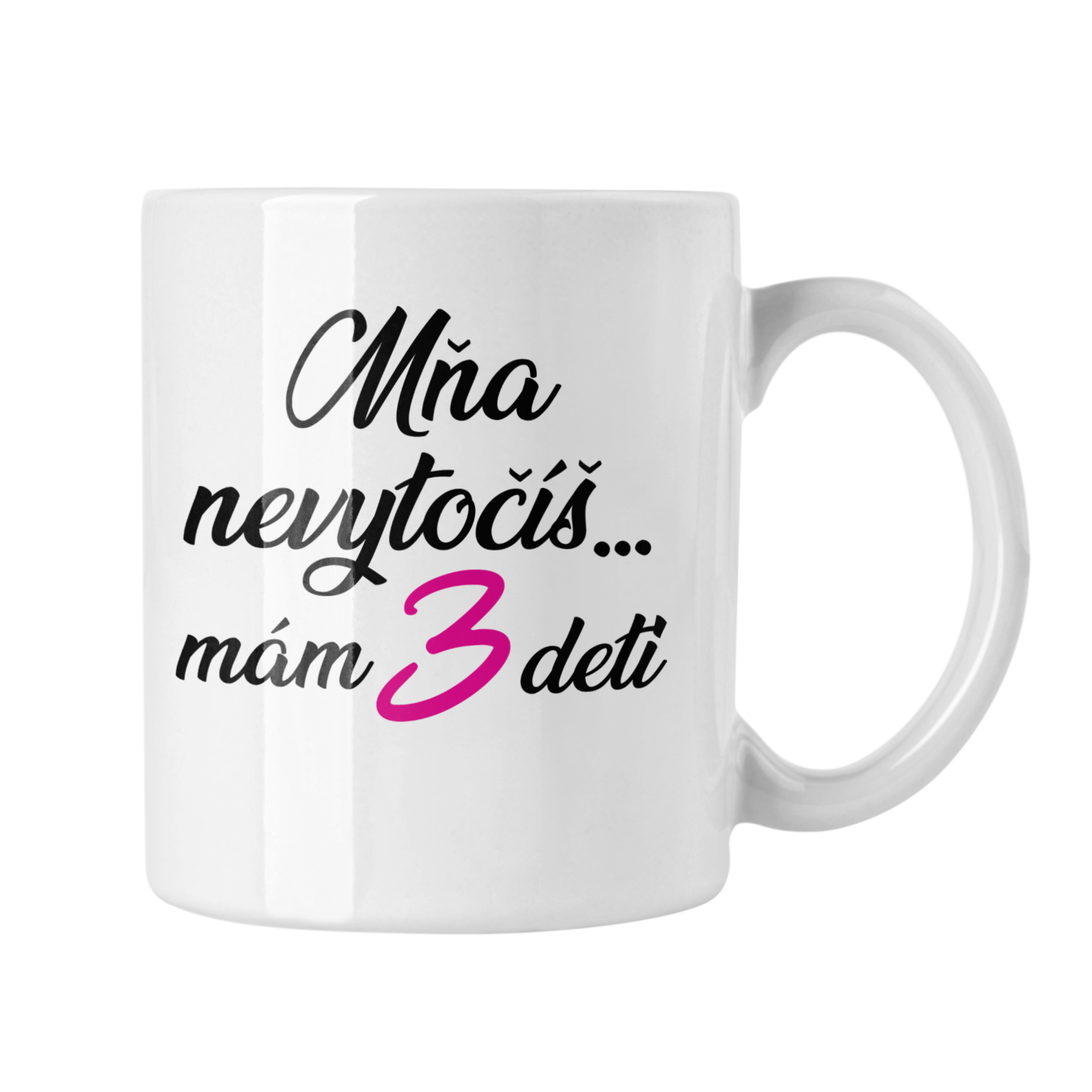 Hrnček s potlačou Mňa nevytočíš...