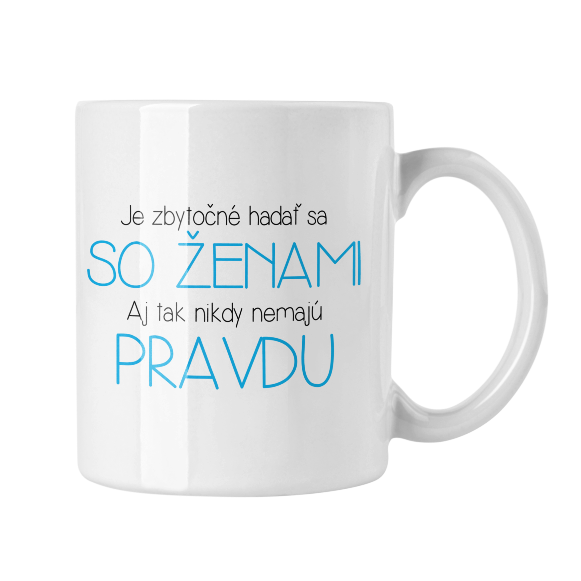 Hrnček s potlačou Je zbytočné hádať sa so ženami
