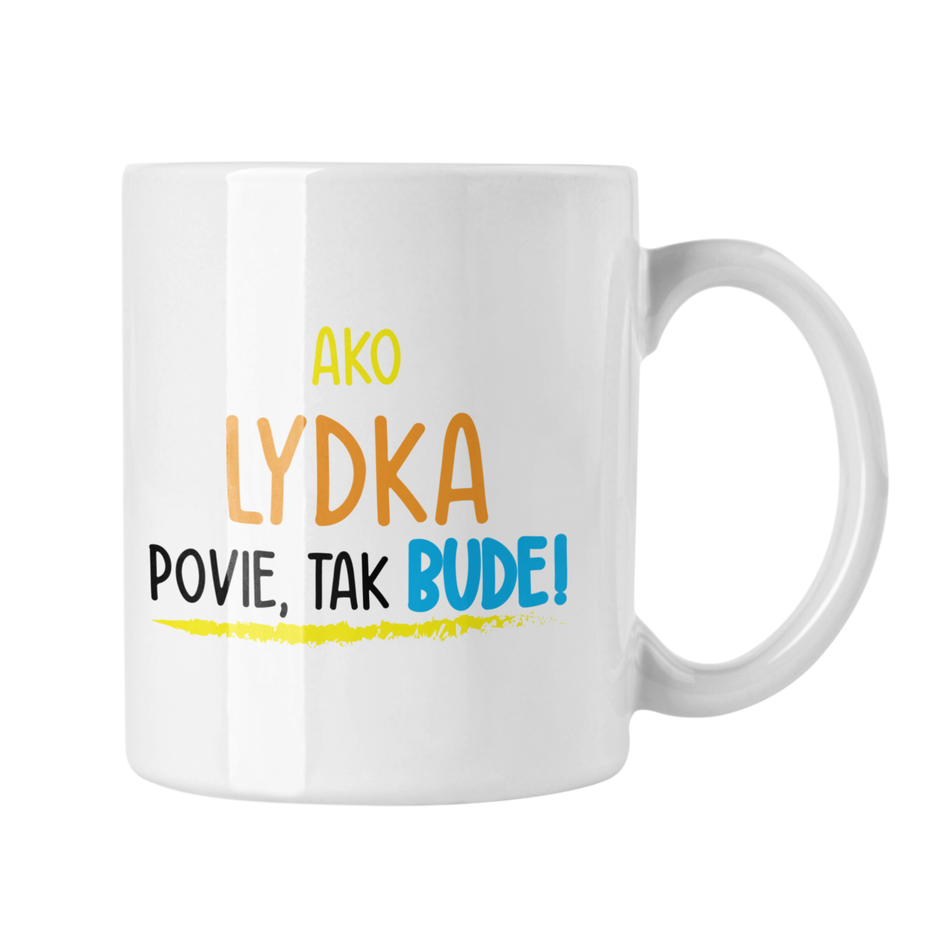 Hrnček s potlačou Ako Lydka povie, tak bude