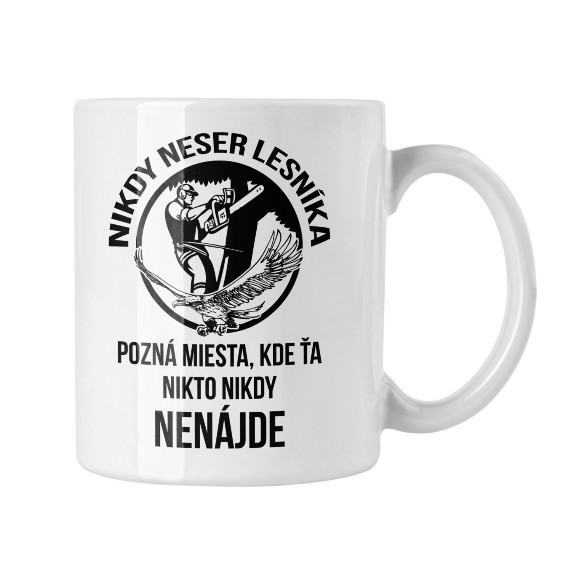 Hrnček s potlačou Nikdy neser lesníka