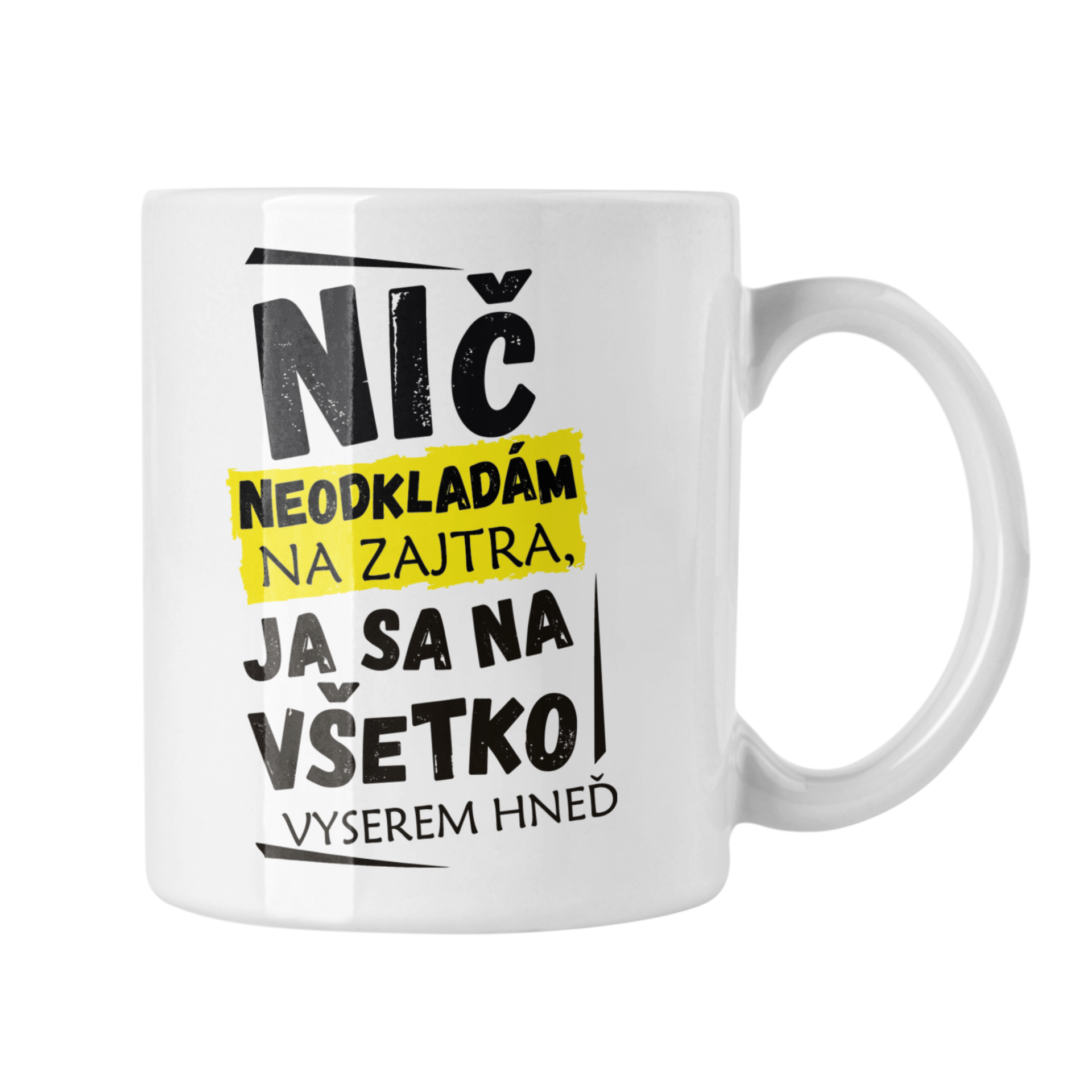 Hrnček s potlačou Nič neodkladám na zajtra