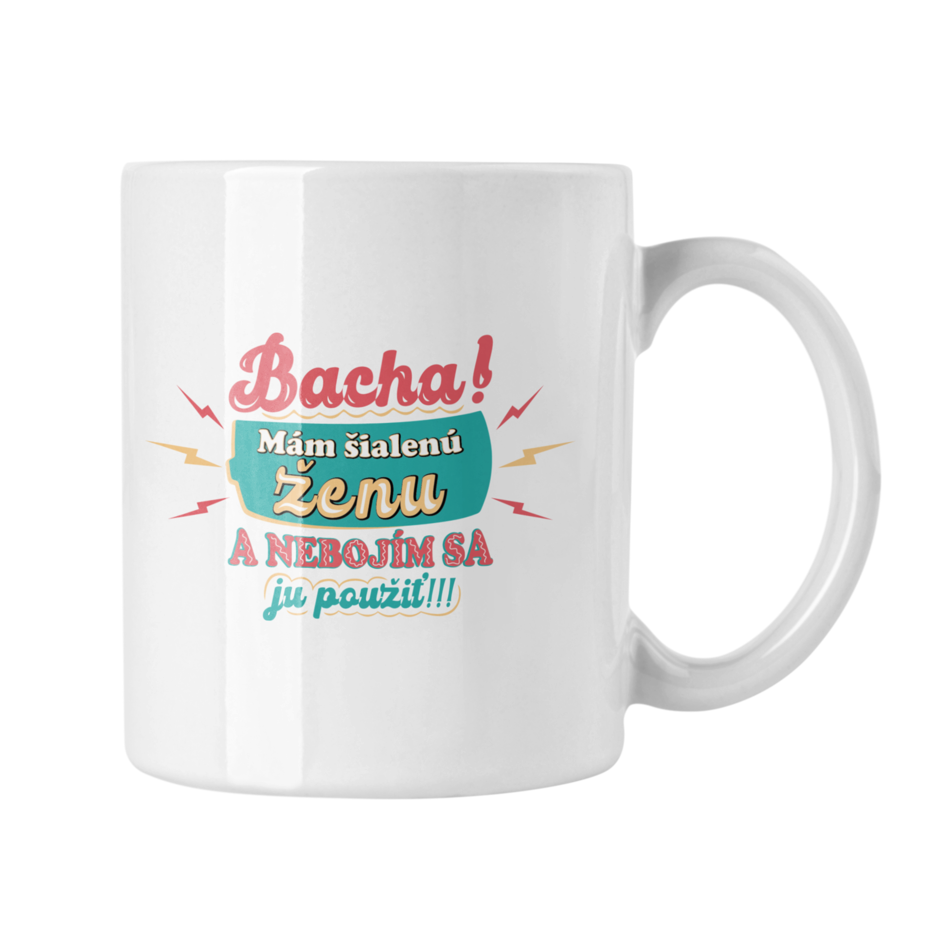 Hrnček s potlačou Bacha! Mám šialenú ženu 2
