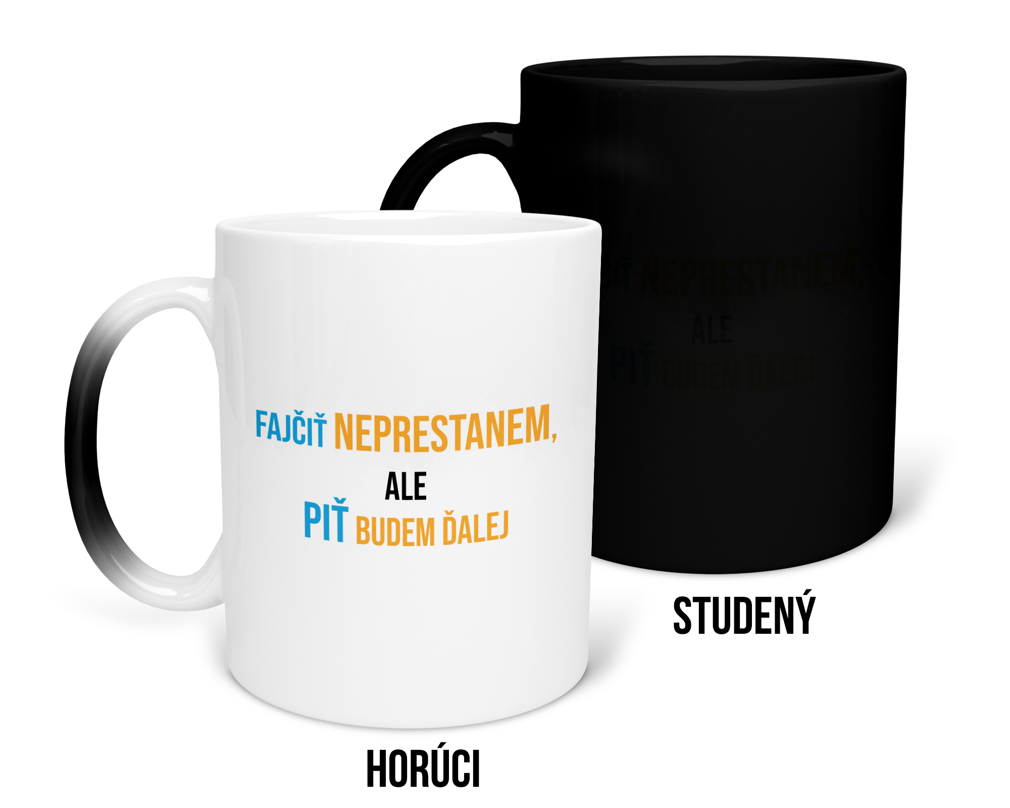 Hrnček s potlačou Fajčiť neprestanem ale piť budem ďalej