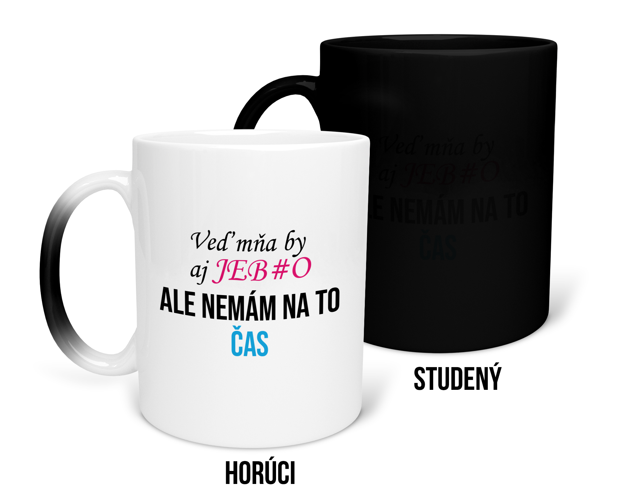 Hrnček s potlačou Veď mňa by aj je#lo