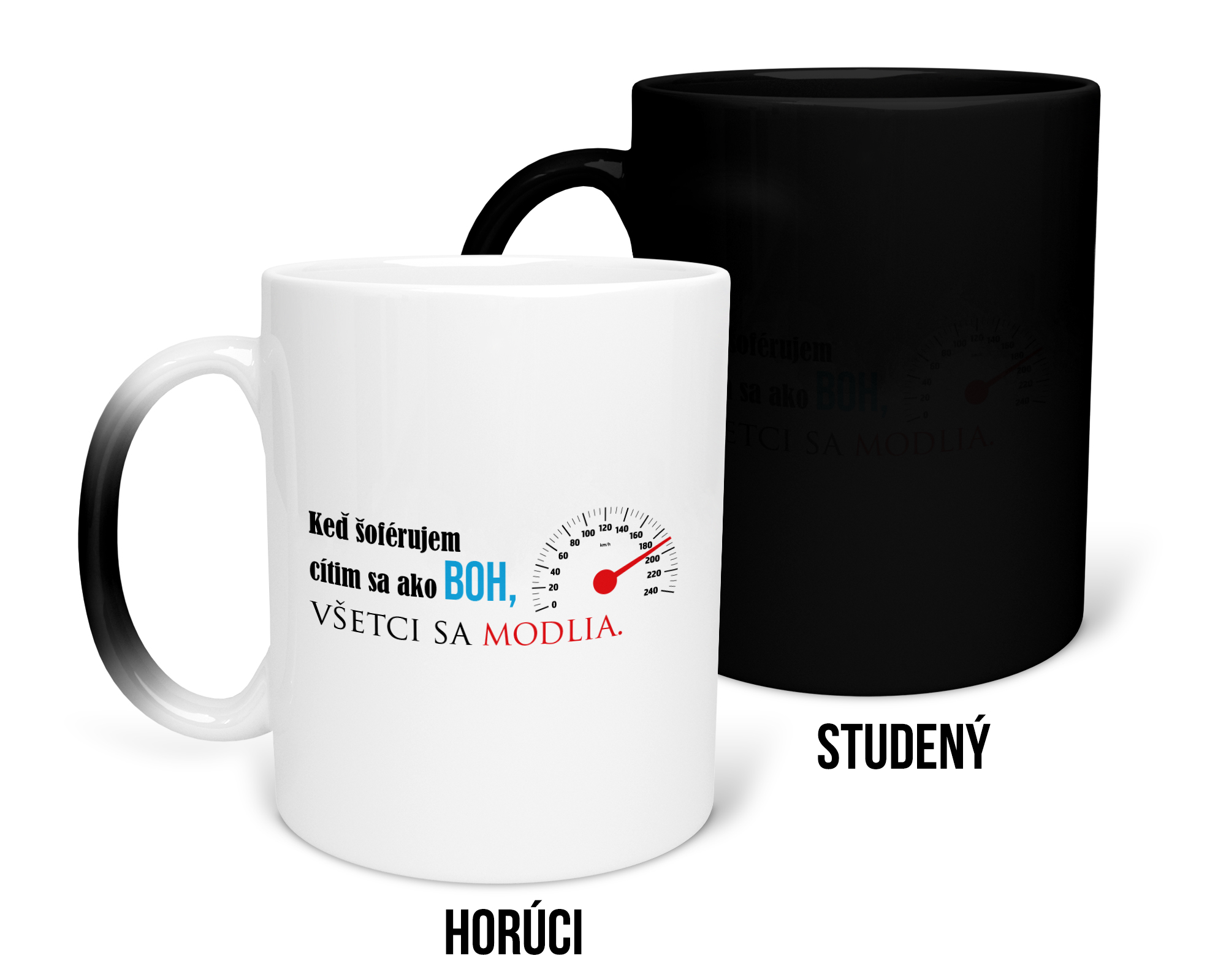 Hrnček s potlačou Keď šoférujem cítim sa ako Boh