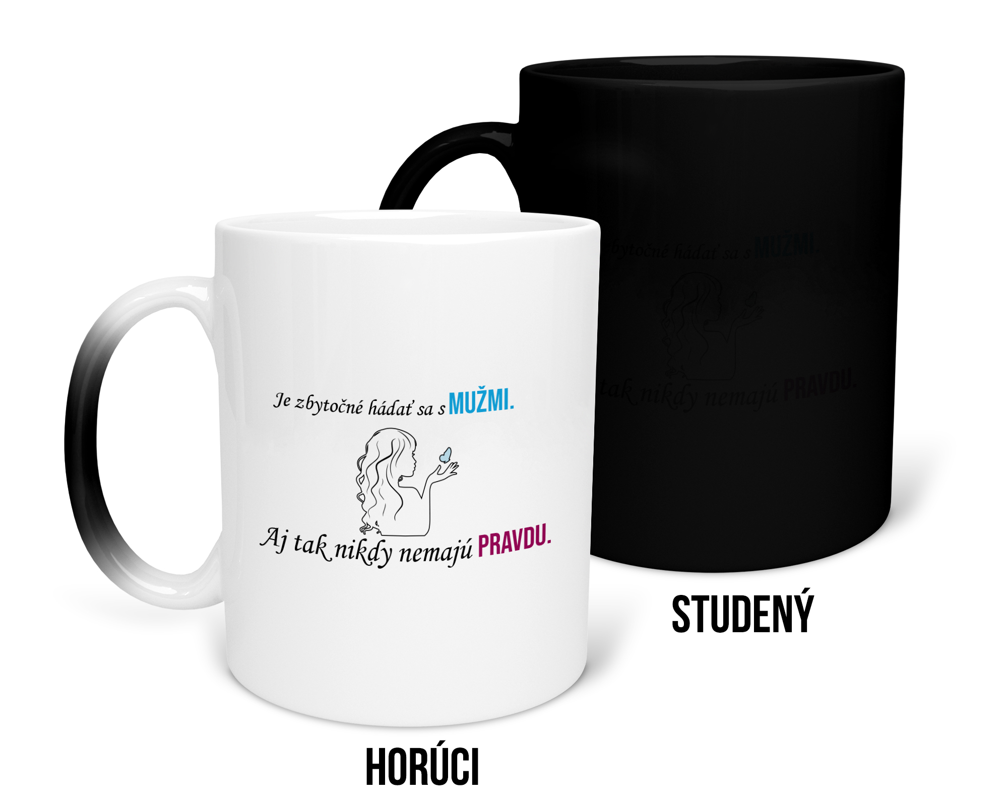 Hrnček s potlačou Je zbytočné hádať sa s mužmi