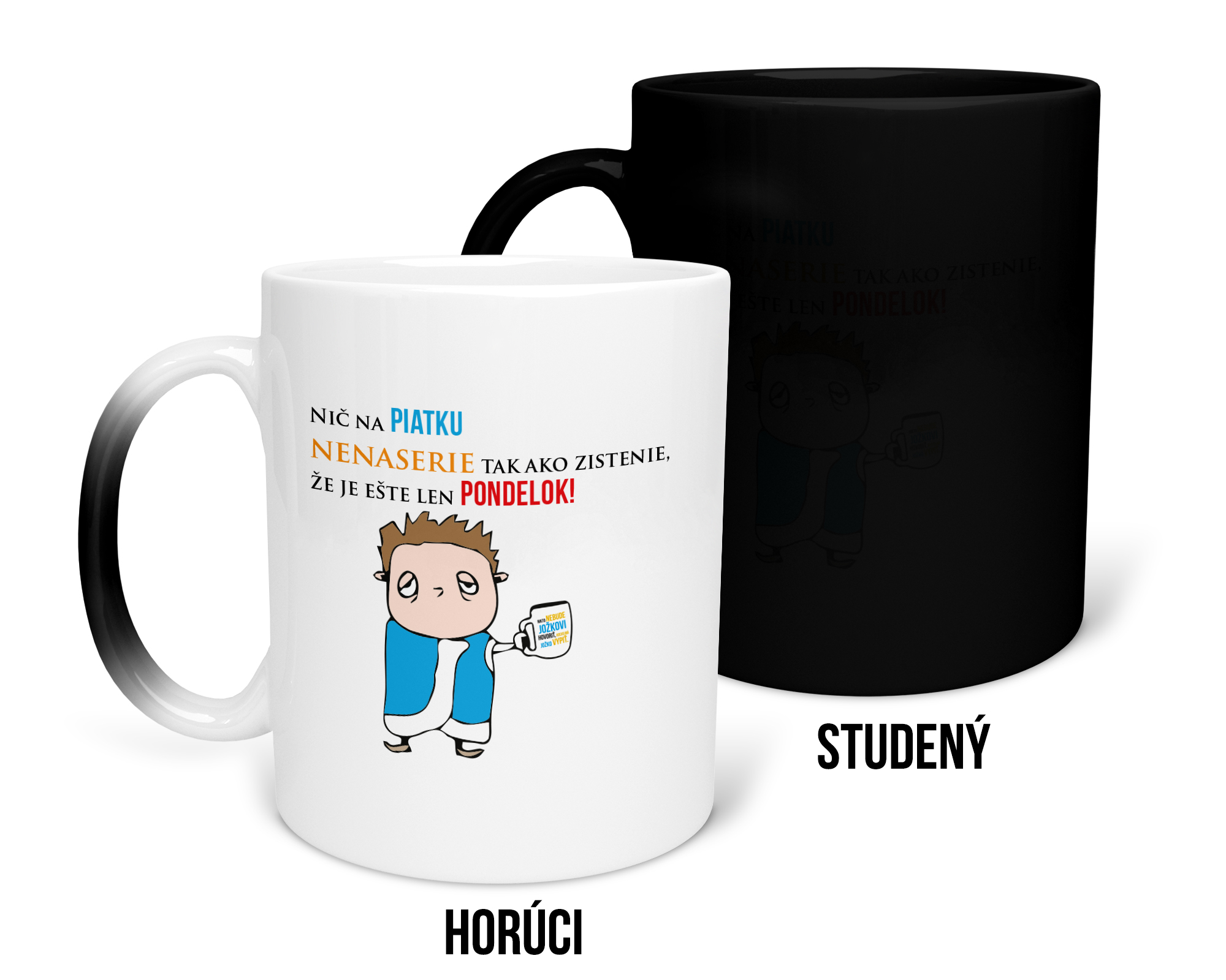 Hrnček s potlačou Nič na piatku
