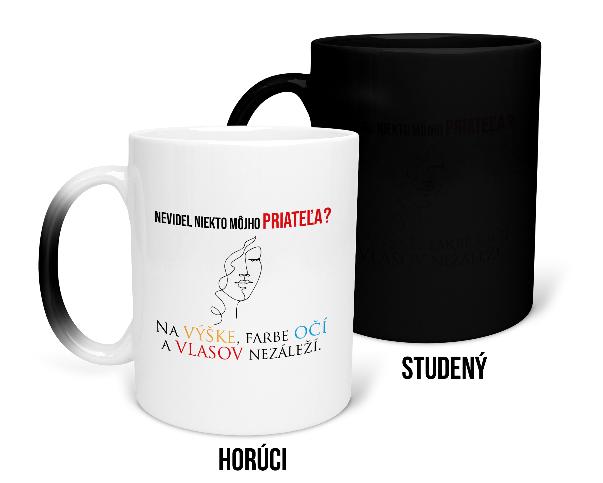 Hrnček s potlačou Nevidel niekto môjho priateľa