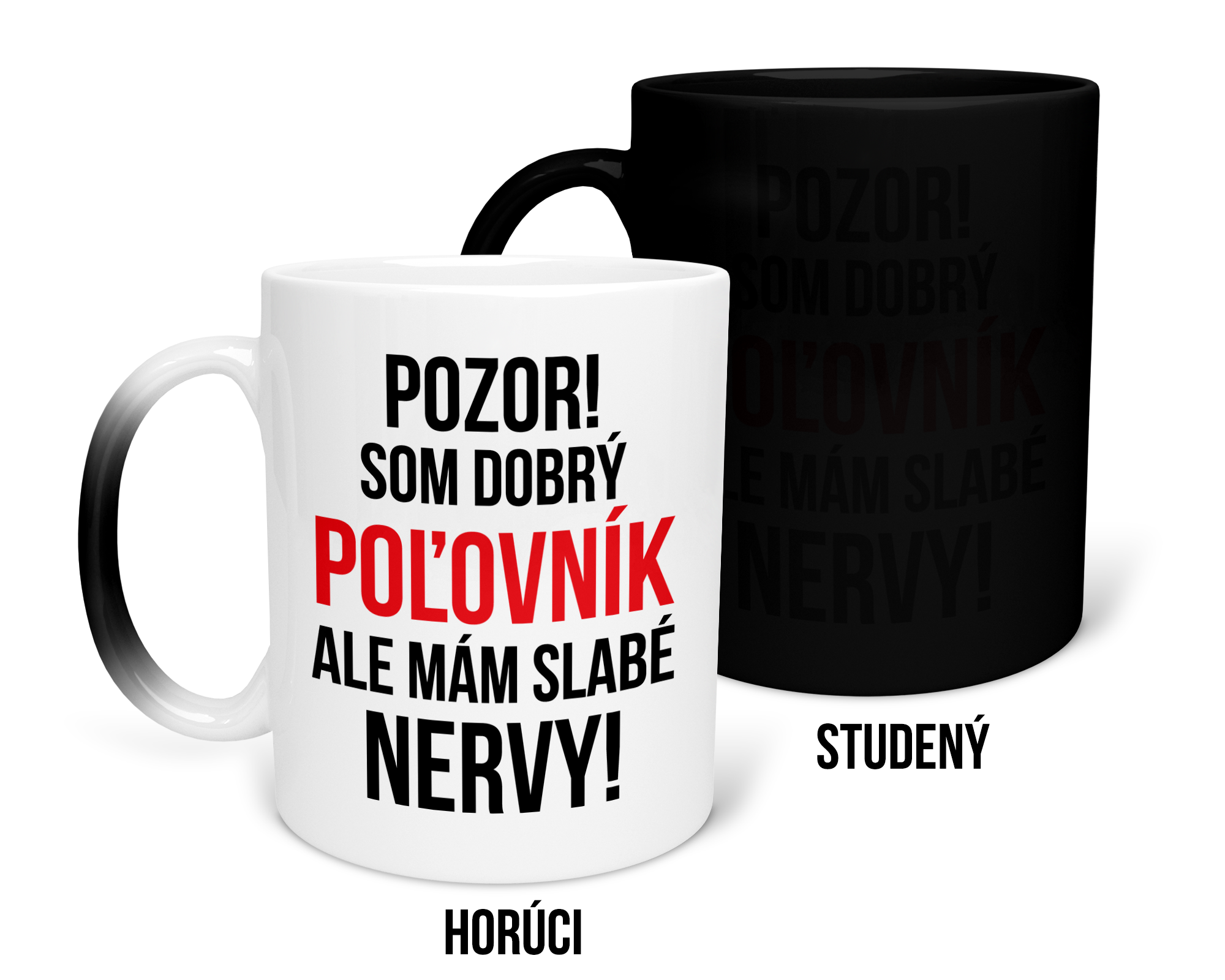 Hrnček s potlačou Poľovník - slabé nervy