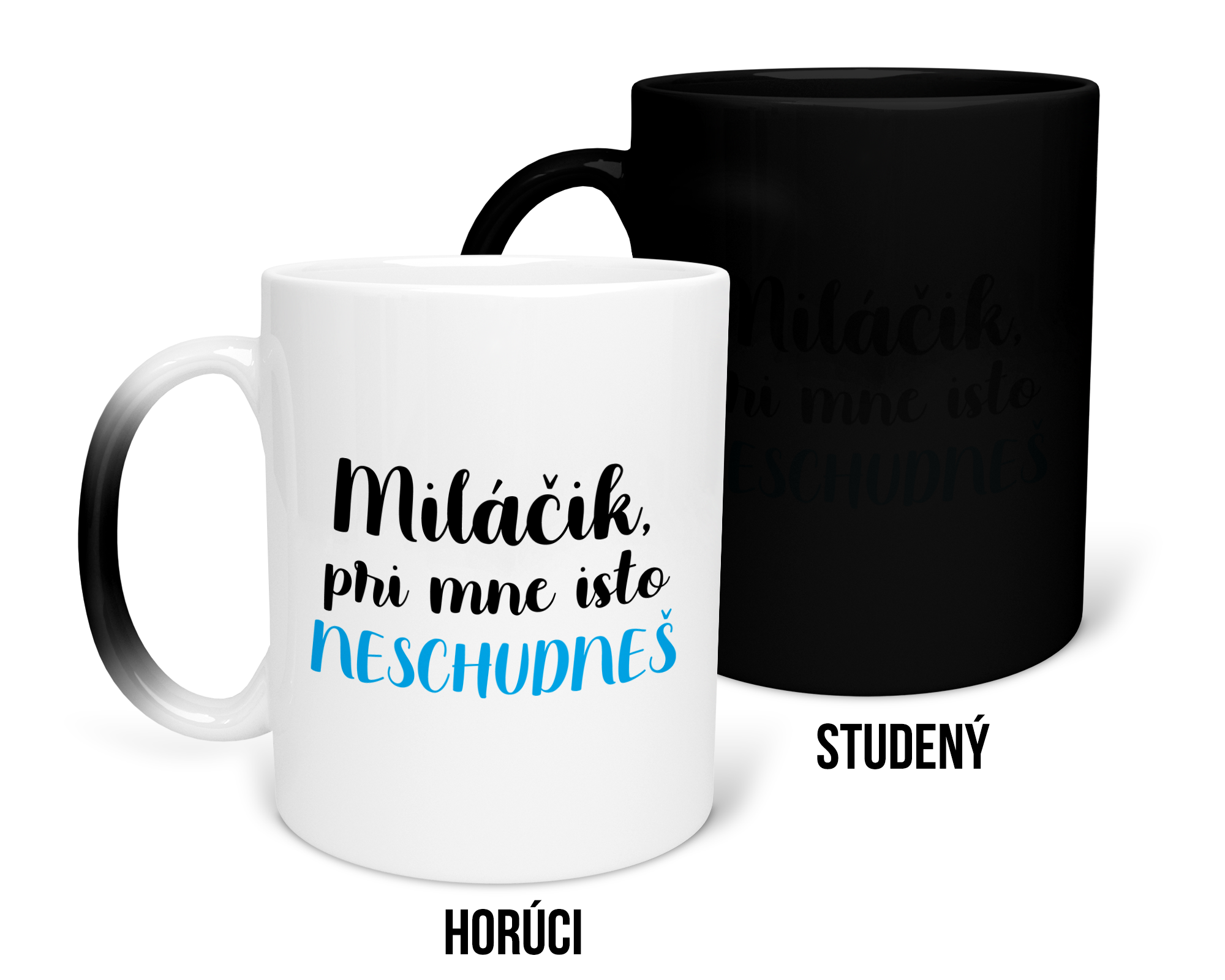 Hrnček s potlačou Miláčik pri mne isto neschudneš