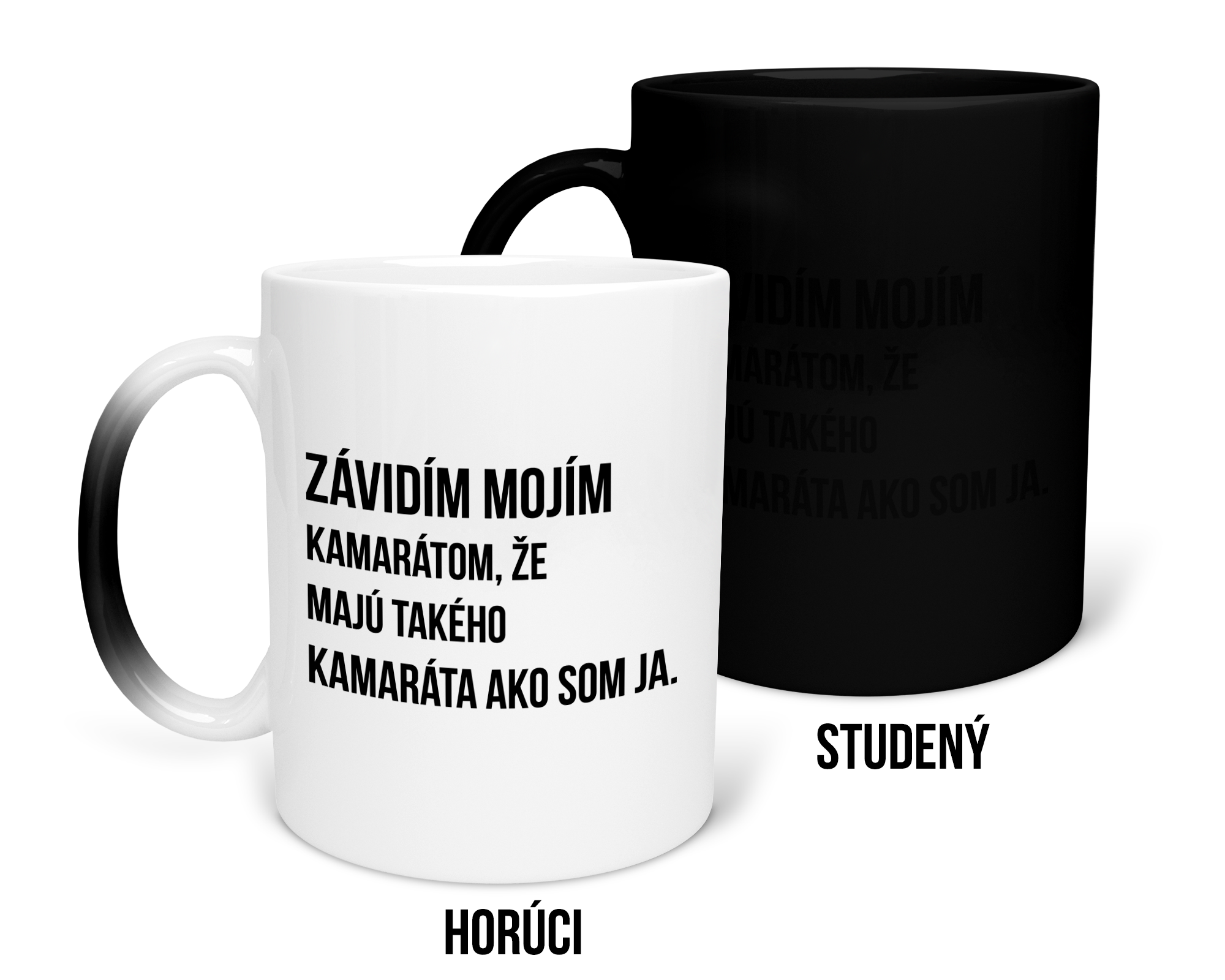 Hrnček s potlačou Závidím mojím kamarátom