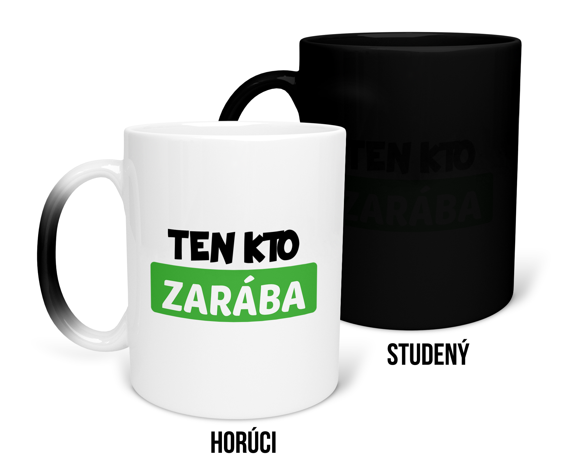 Hrnček s potlačou Ten Kto Zarába