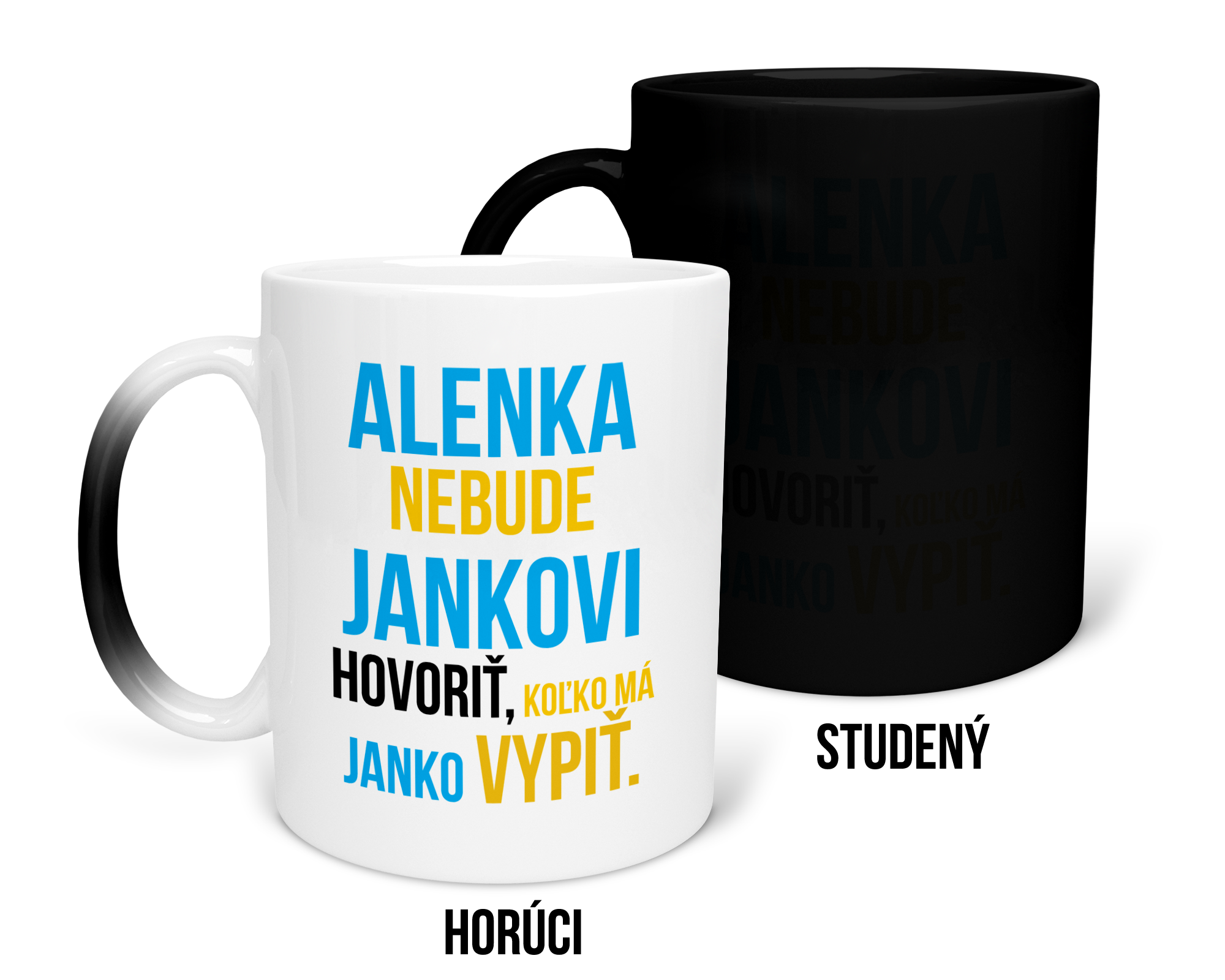 Hrnček s potlačou Alenka nebude Jankovi hovoriť