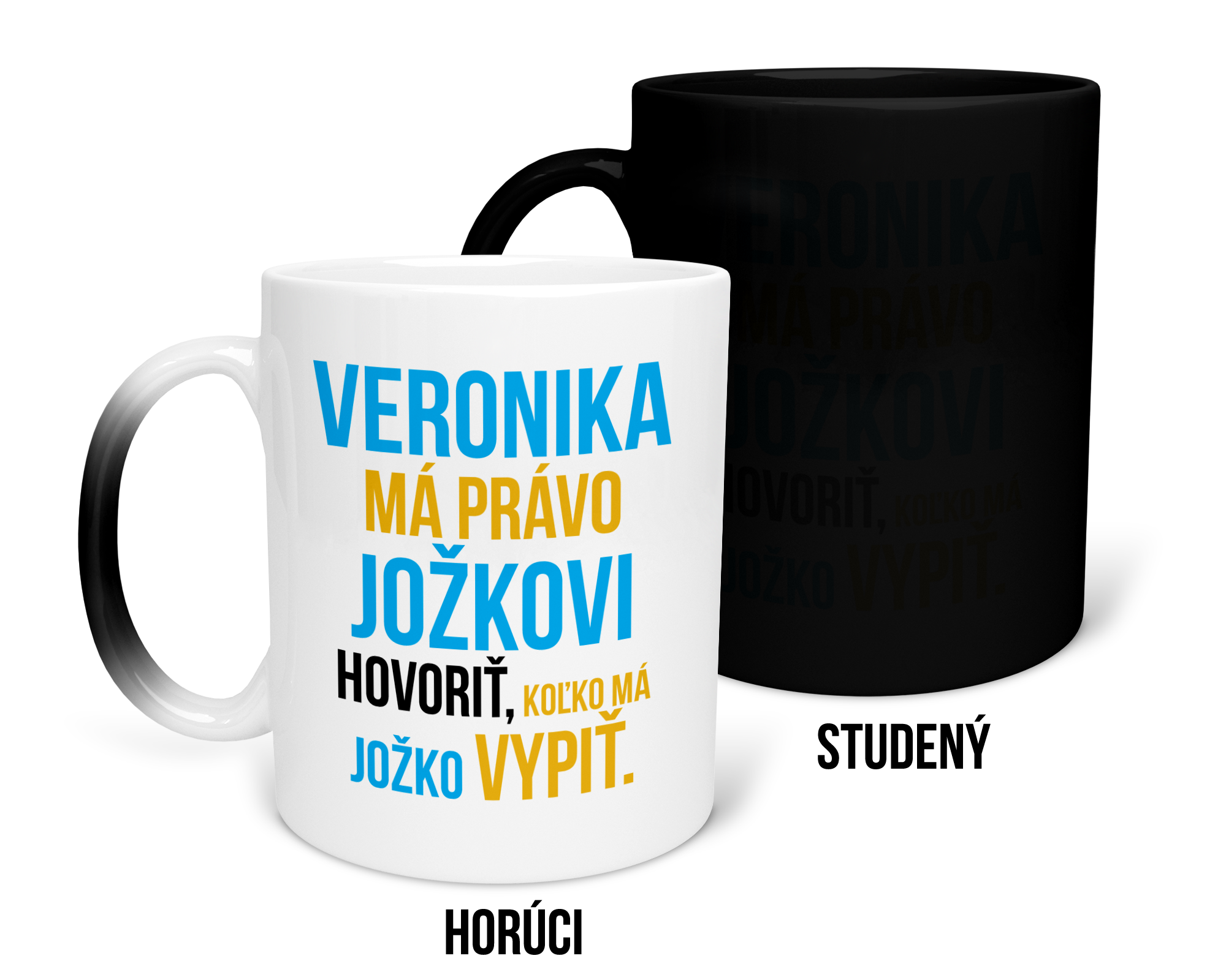 Hrnček s potlačou Veronika má právo Jožkovi hovoriť