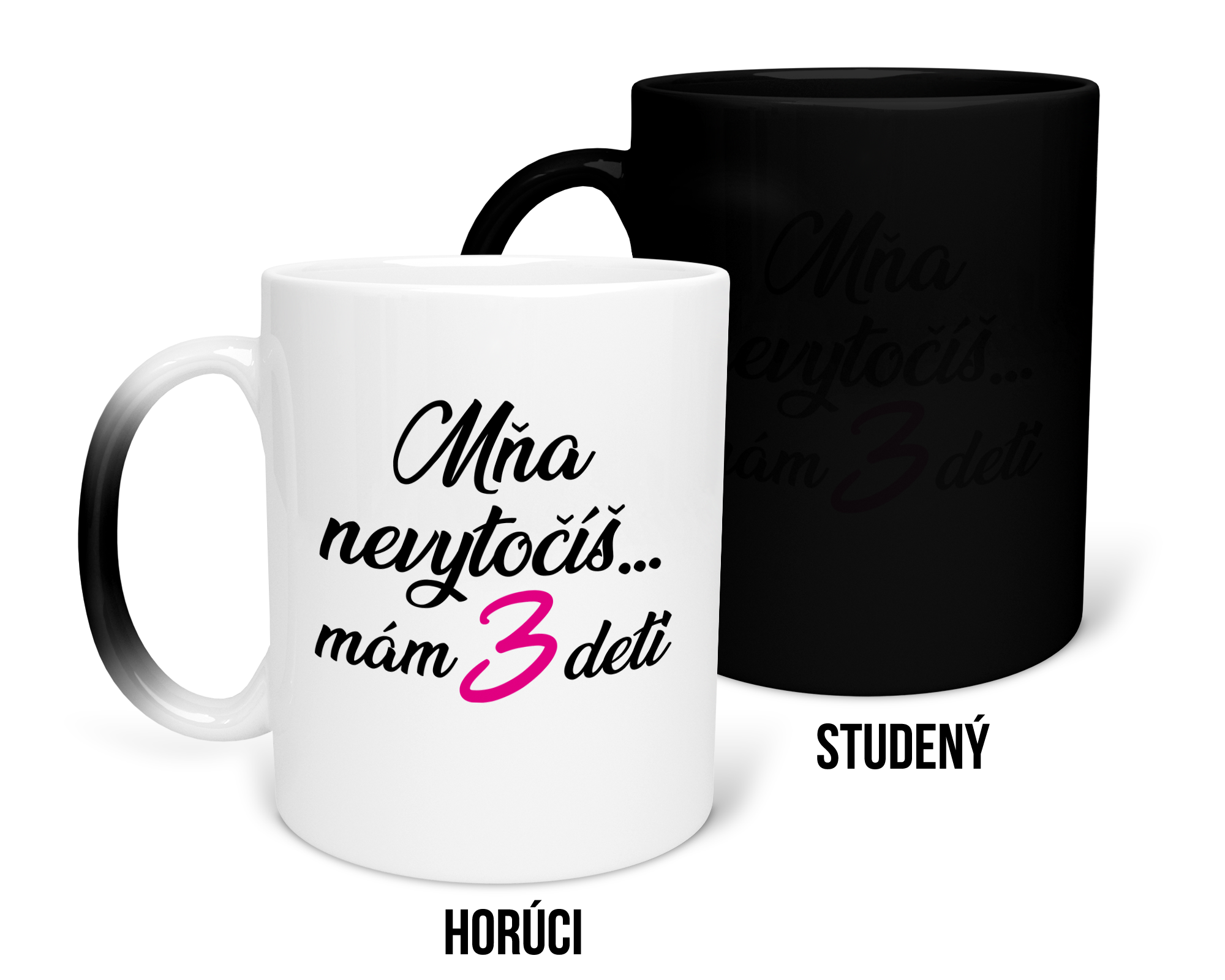 Hrnček s potlačou Mňa nevytočíš...
