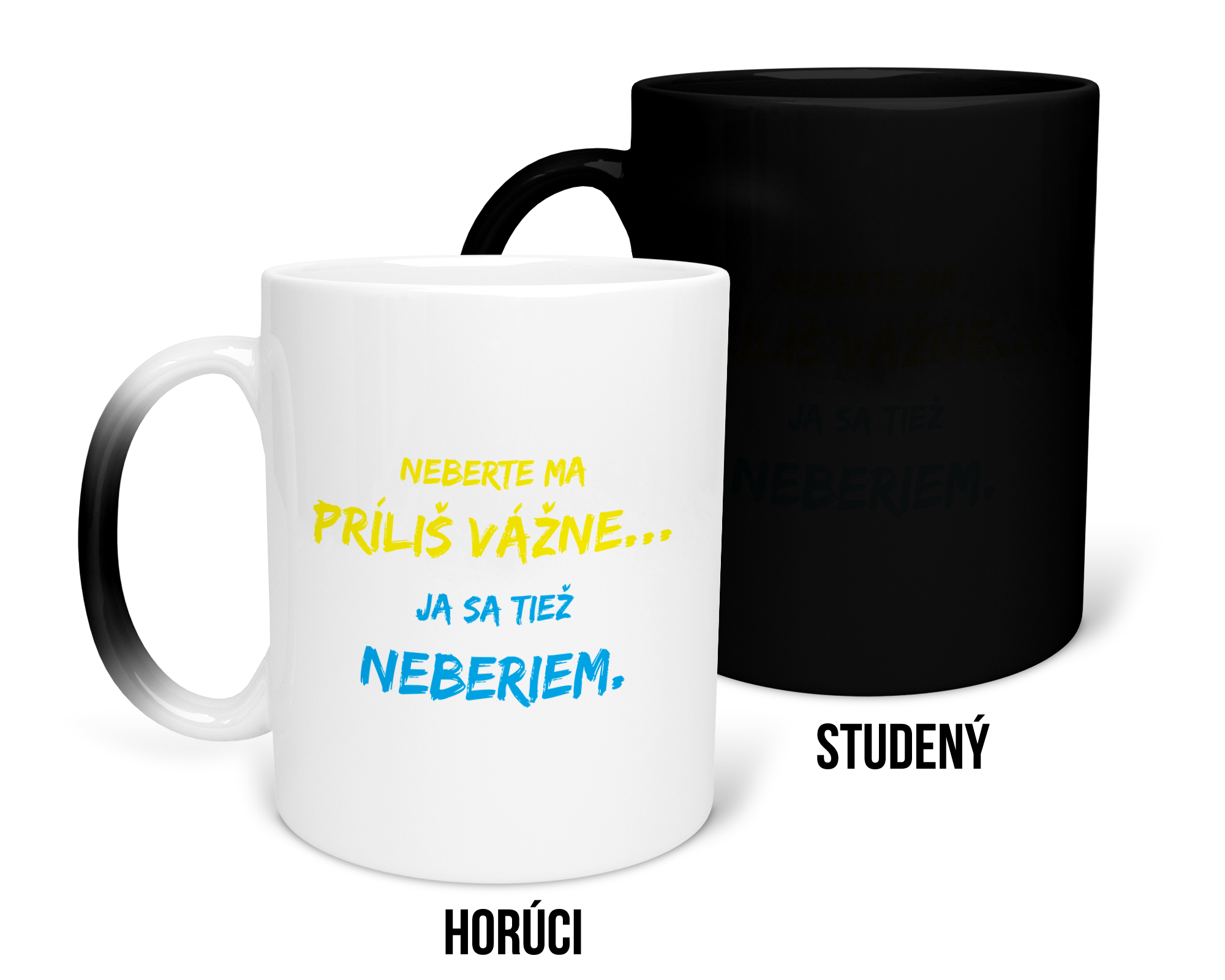 Hrnček s potlačou Neberte ma príliš vážne
