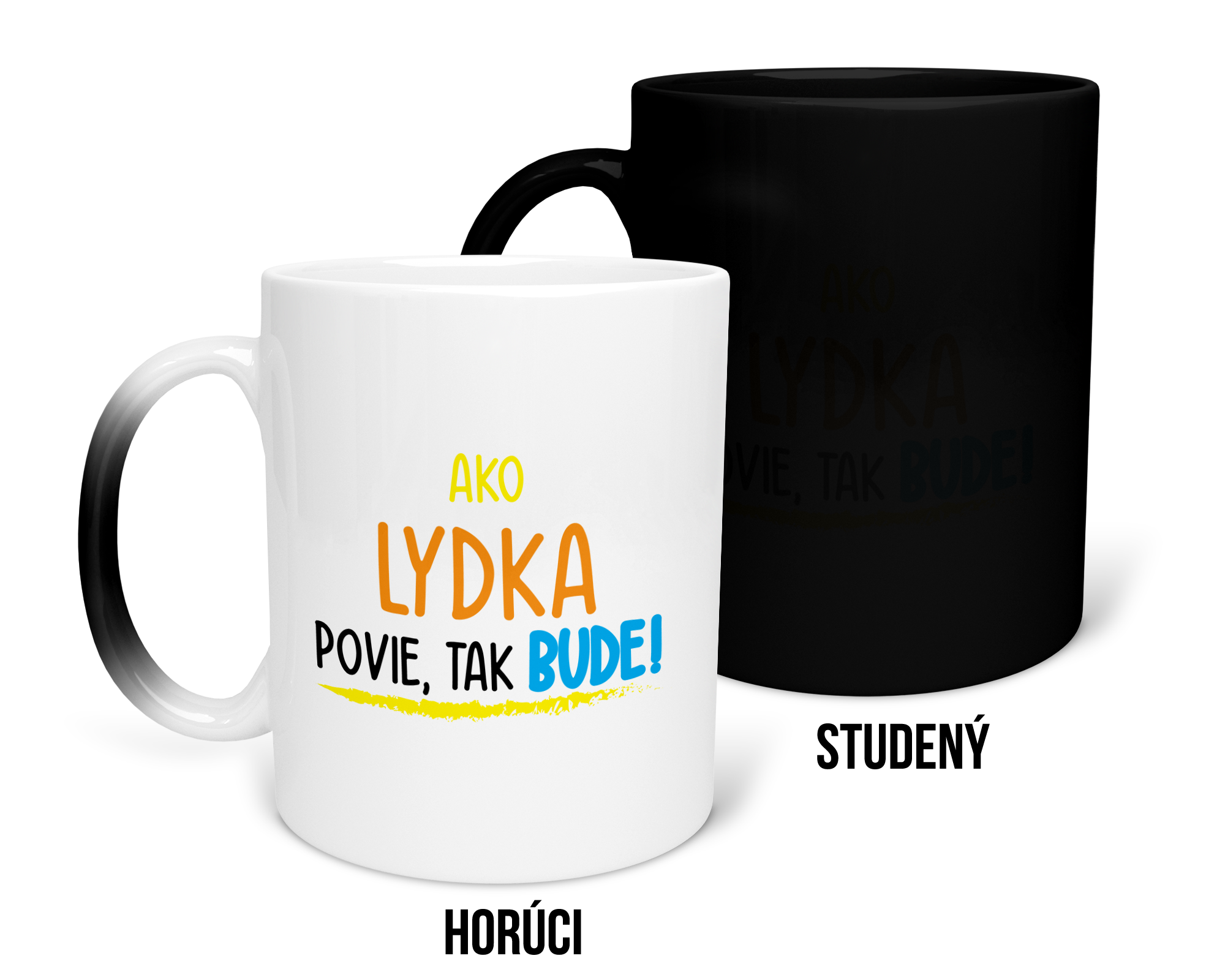 Hrnček s potlačou Ako Lydka povie, tak bude