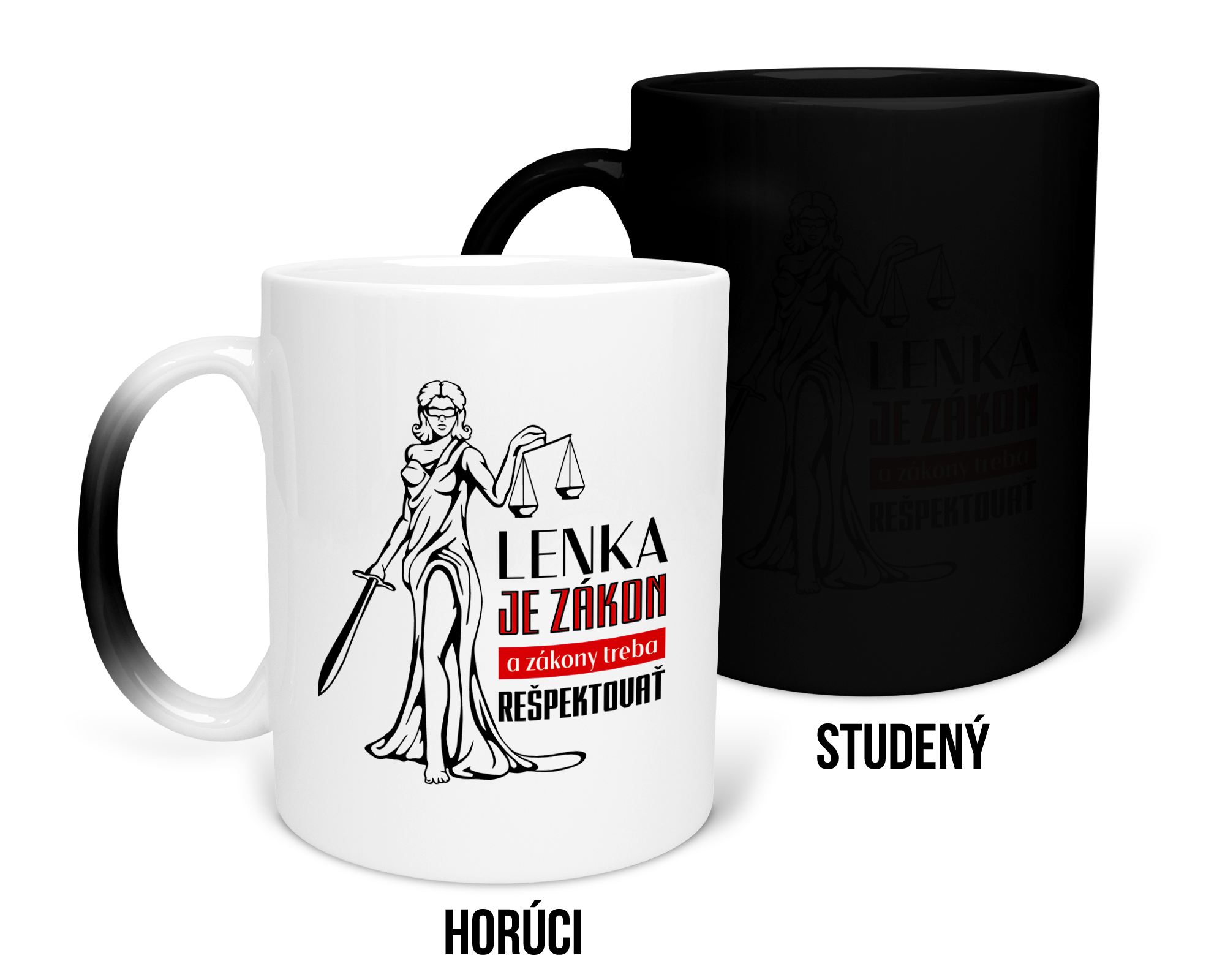 Hrnček s potlačou Lenka je zákon a zákony treba rešpektovať