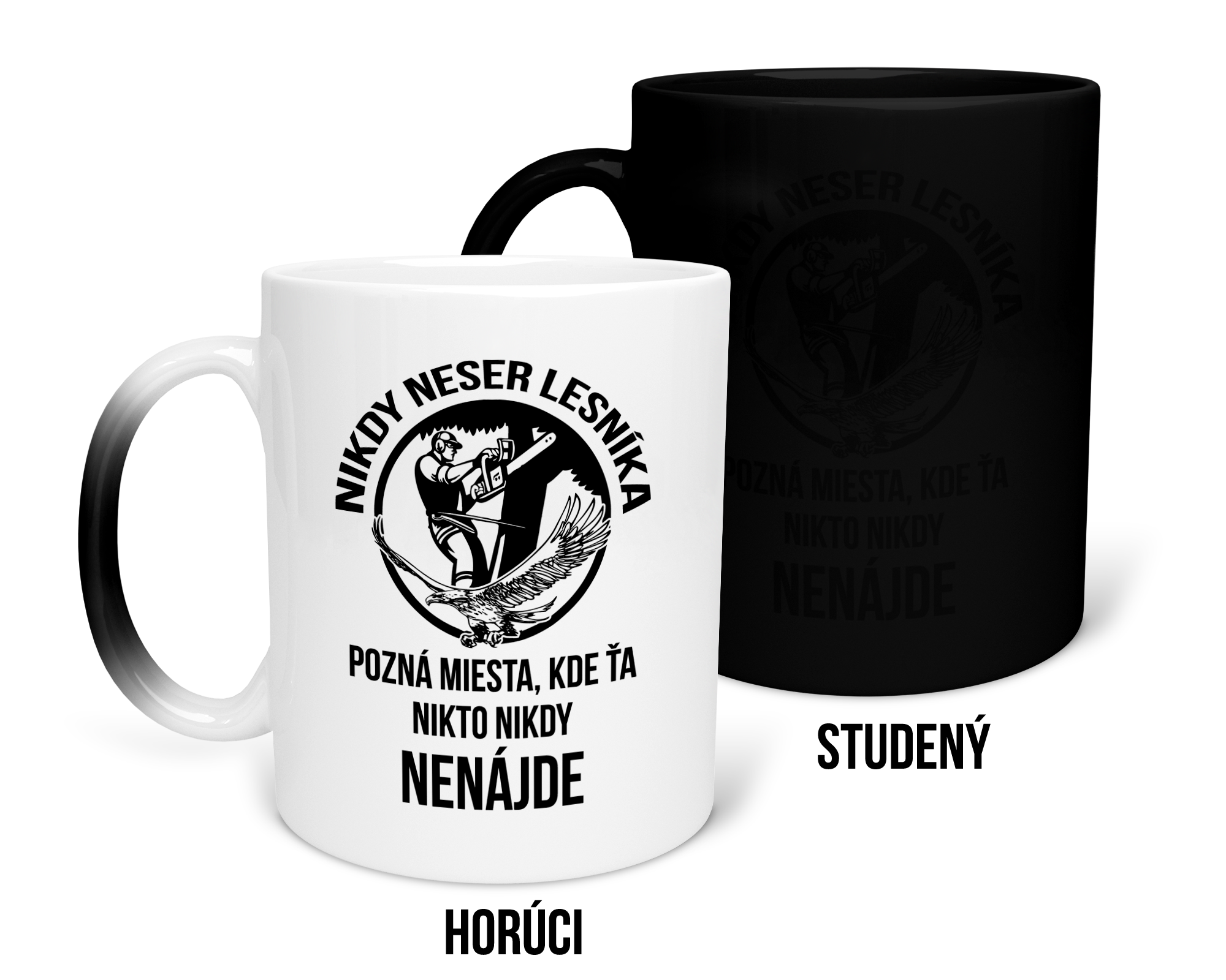 Hrnček s potlačou Nikdy neser lesníka