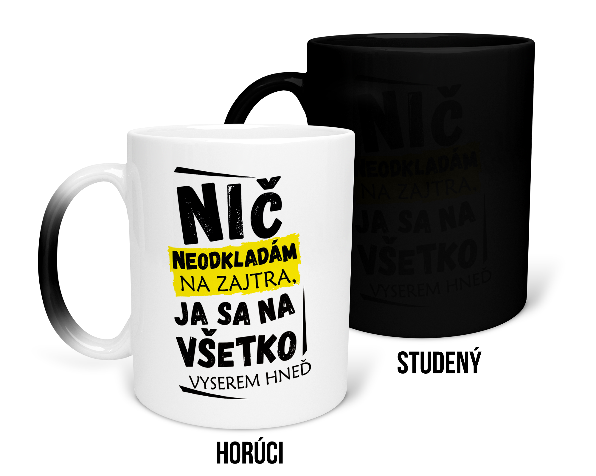Hrnček s potlačou Nič neodkladám na zajtra