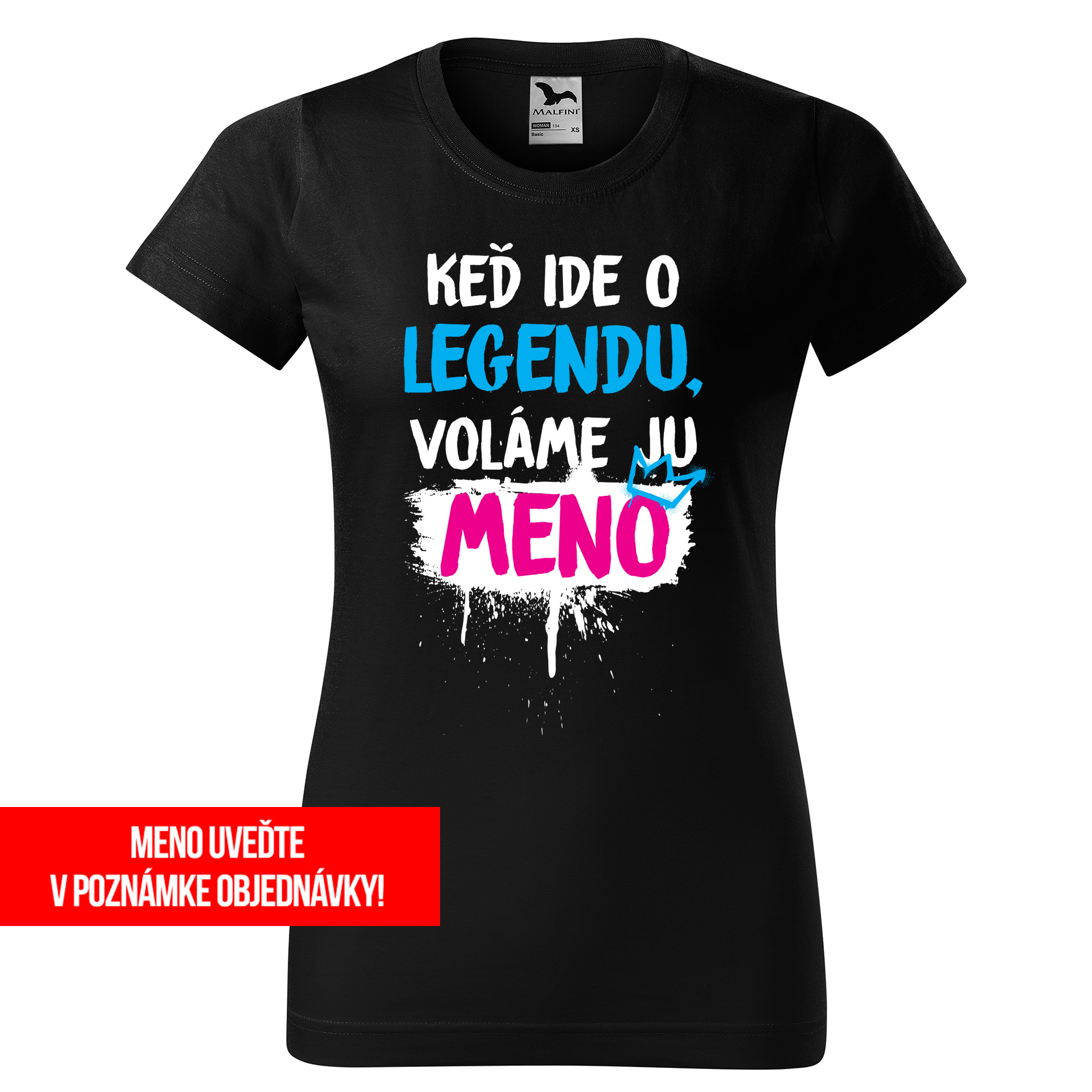 Vtipné tričko s potlačou "Keď ide o legendu, voláme ho/ju *MENO*"