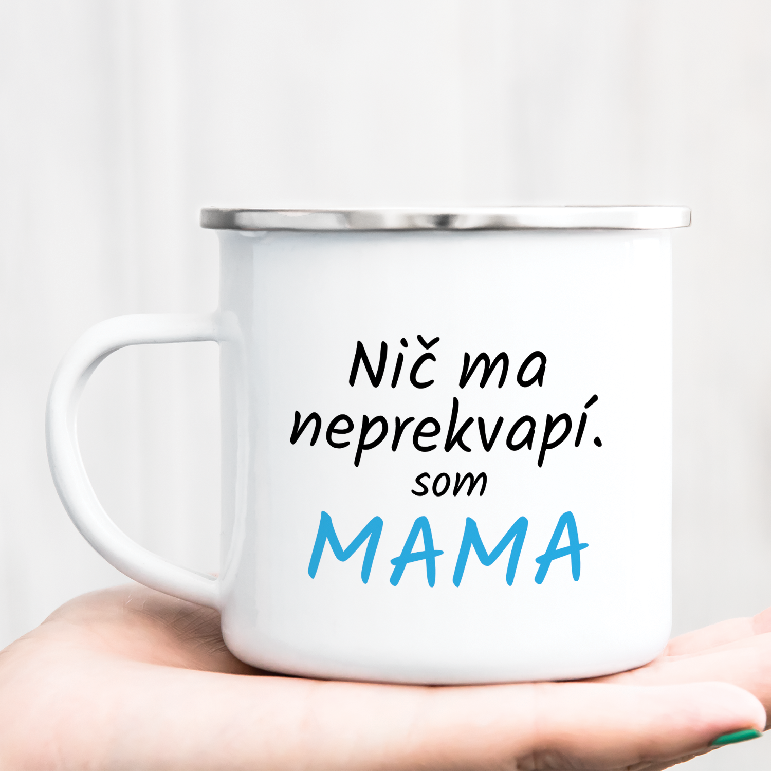 Hrnček s potlačou Nič ma neprekvapí som MAMA