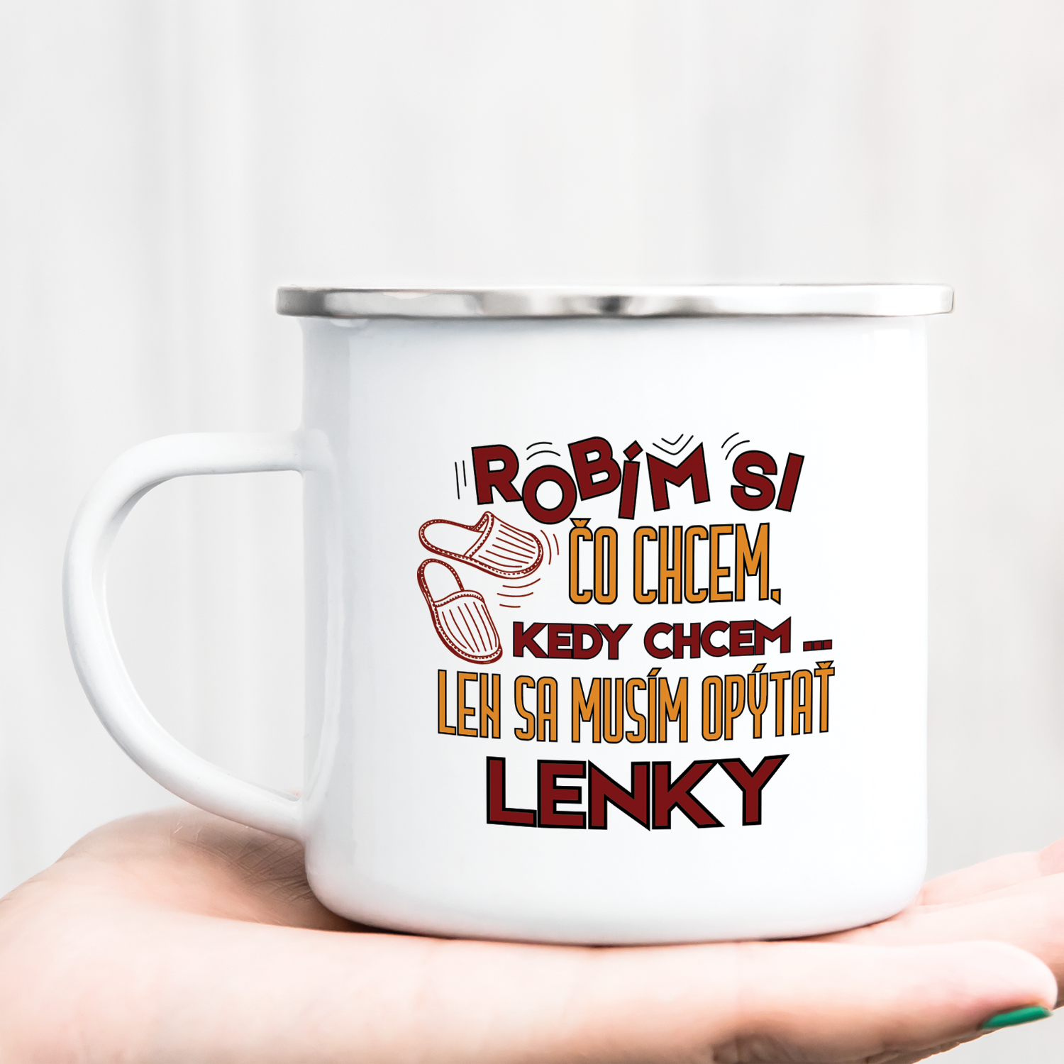 Hrnček s potlačou Robím si čo chcem kedy chcem len sa musím opýtať Lenky