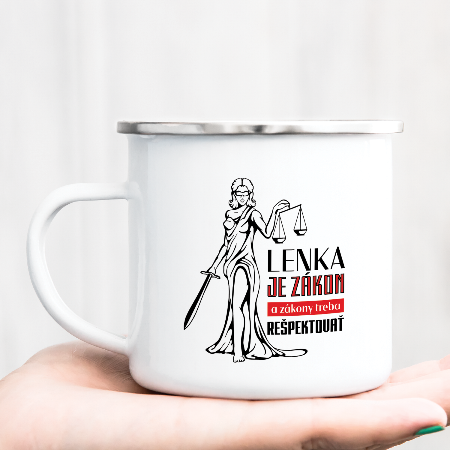 Hrnček s potlačou Lenka je zákon a zákony treba rešpektovať