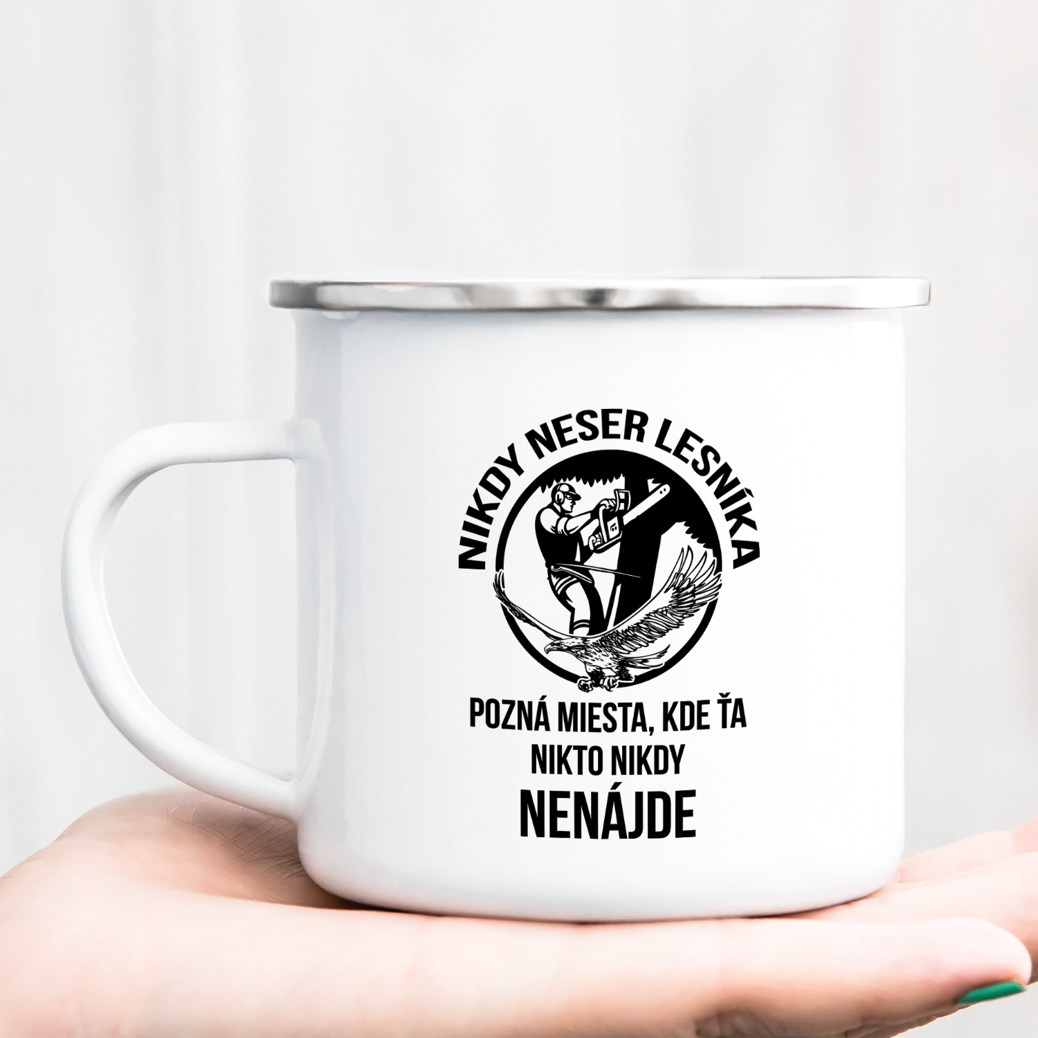 Hrnček s potlačou Nikdy neser lesníka