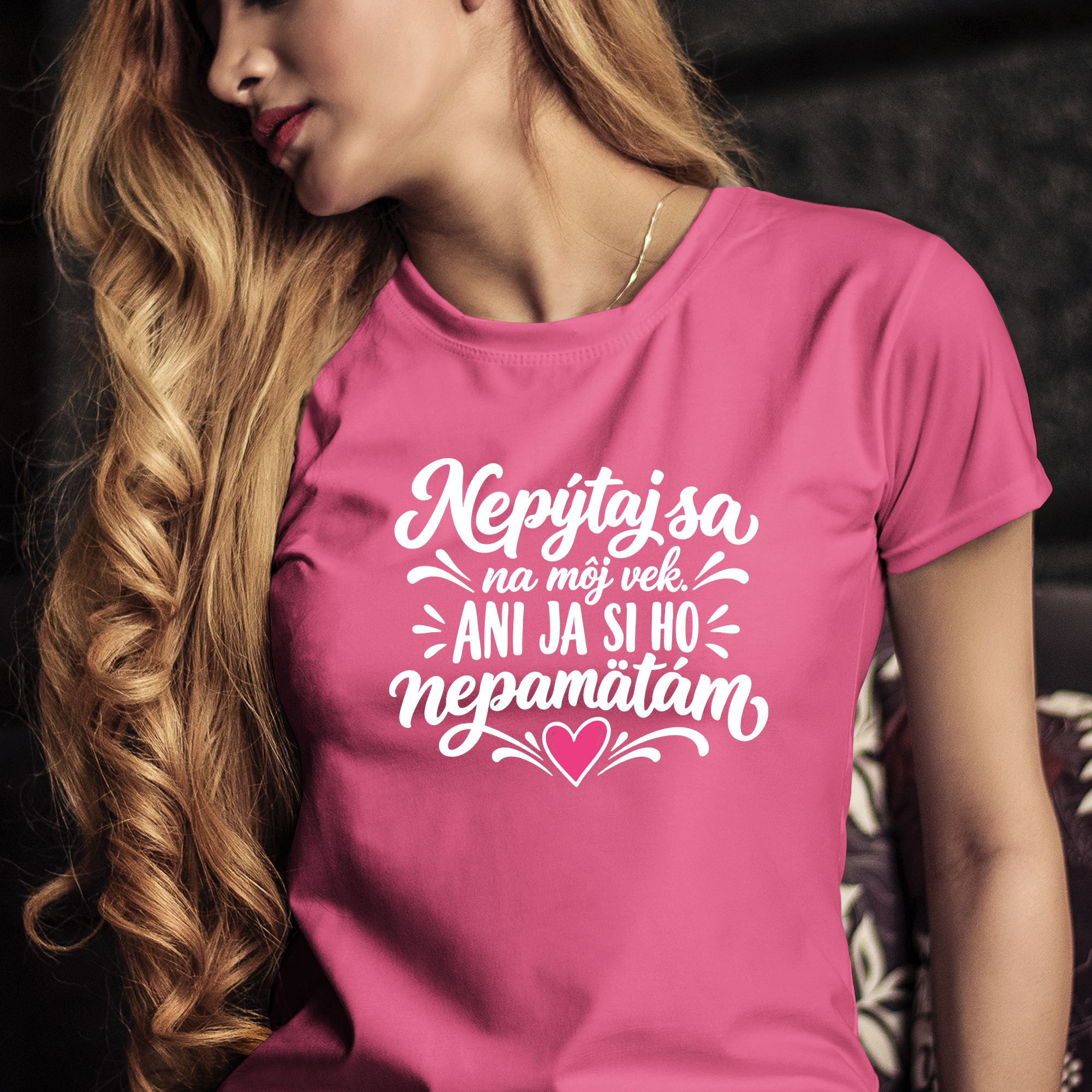 Tričko s potlačou Nepýtaj sa na môj vek, ani ja si ho nepamätám