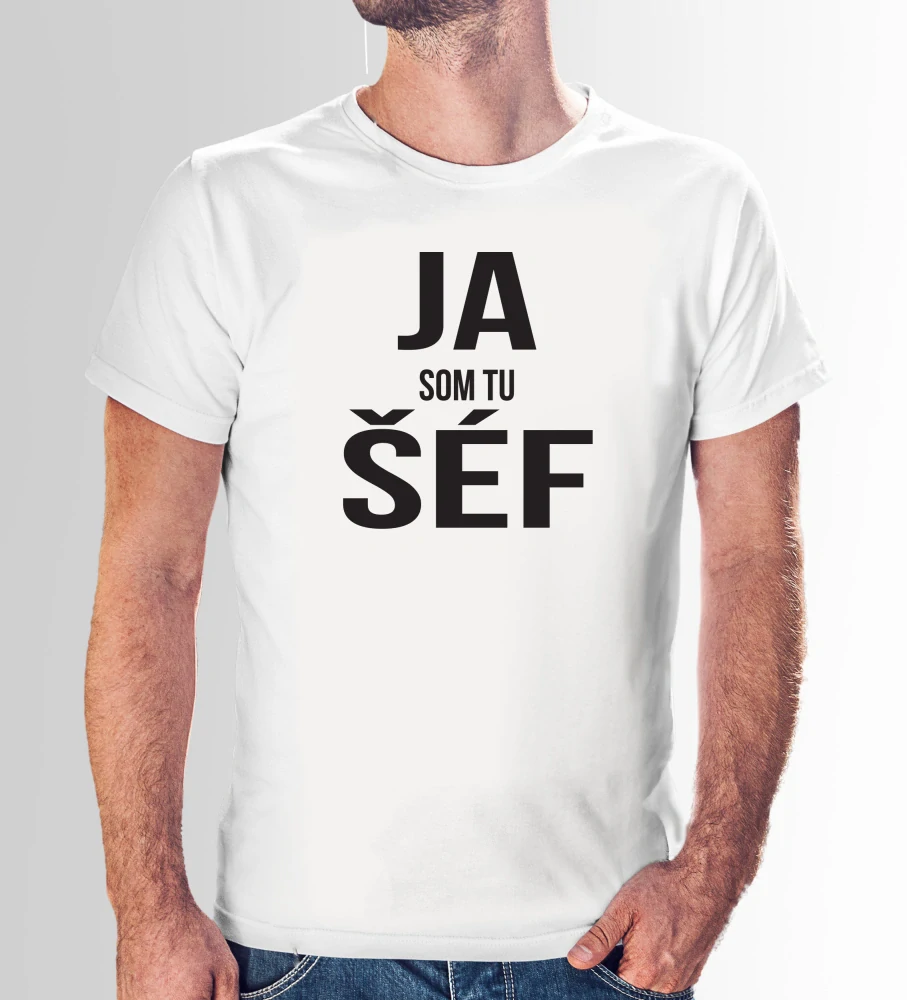 Vtipné tričko s potlačou "Ja som tu šéf"
