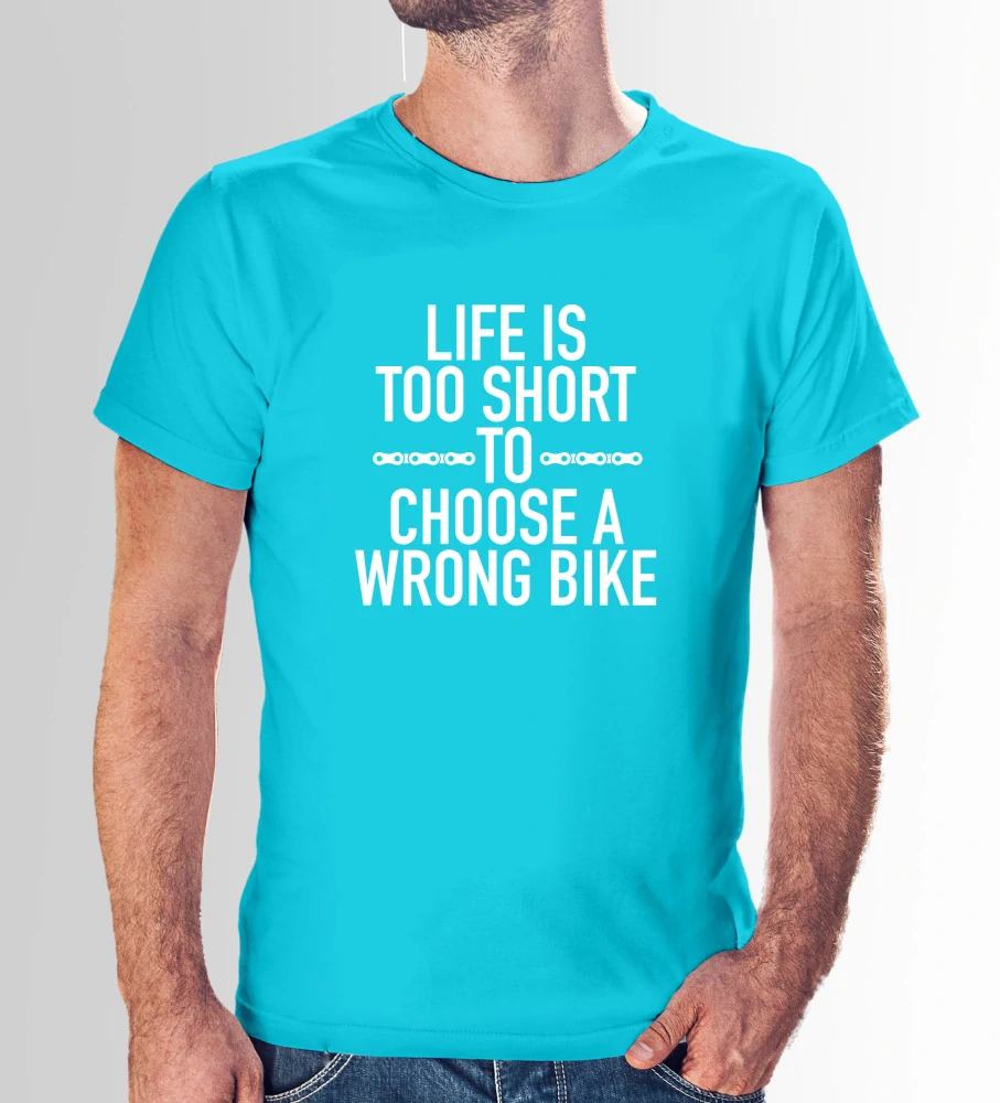 Vtipné tričko s potlačou "Life is too short to choose wrong bike" (Tričko s kvalitnou potlačou)