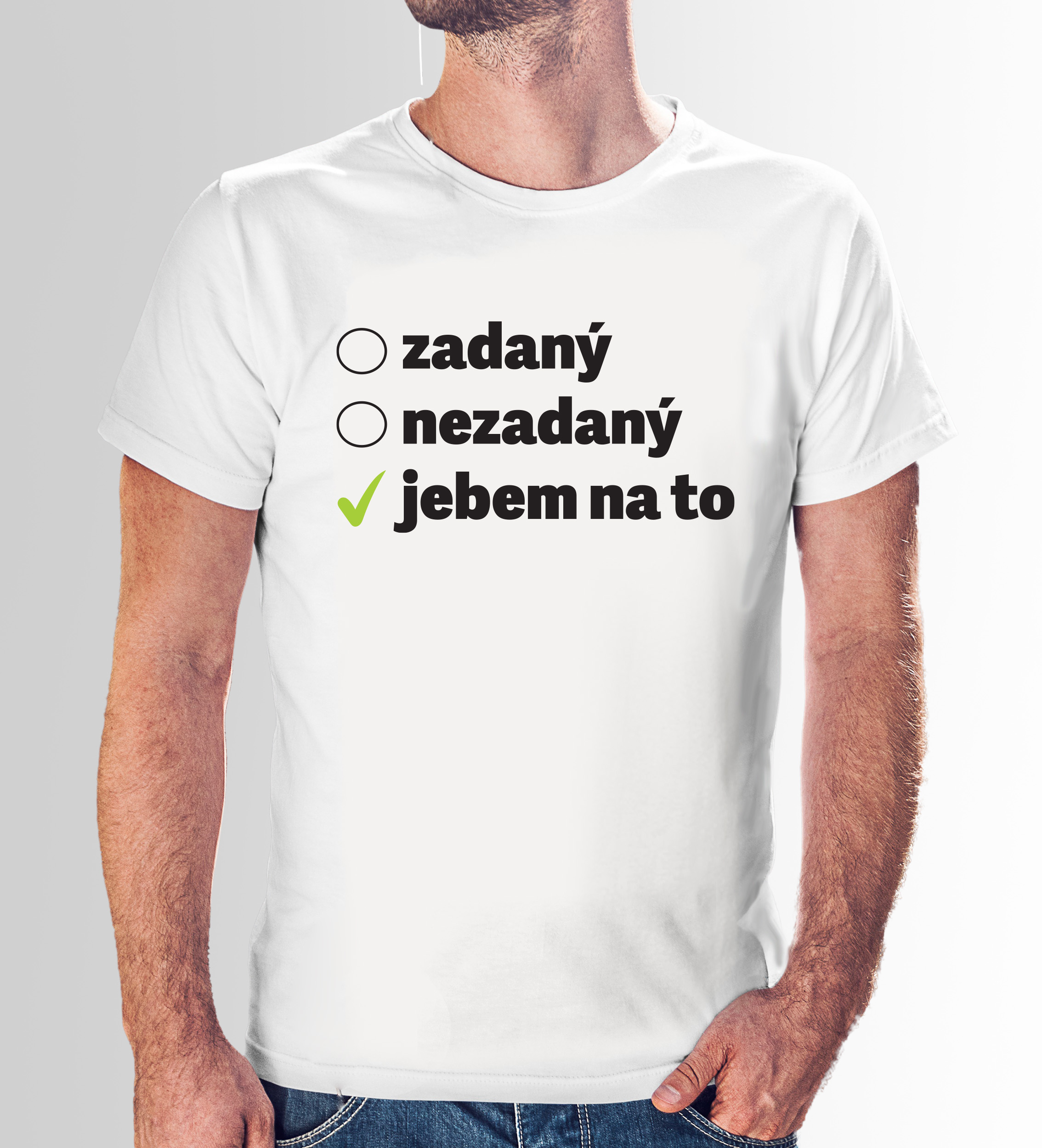 Tričko s potlačou "Zadaný, nezadaný,..." (Tričko s kvalitnou potlačou)